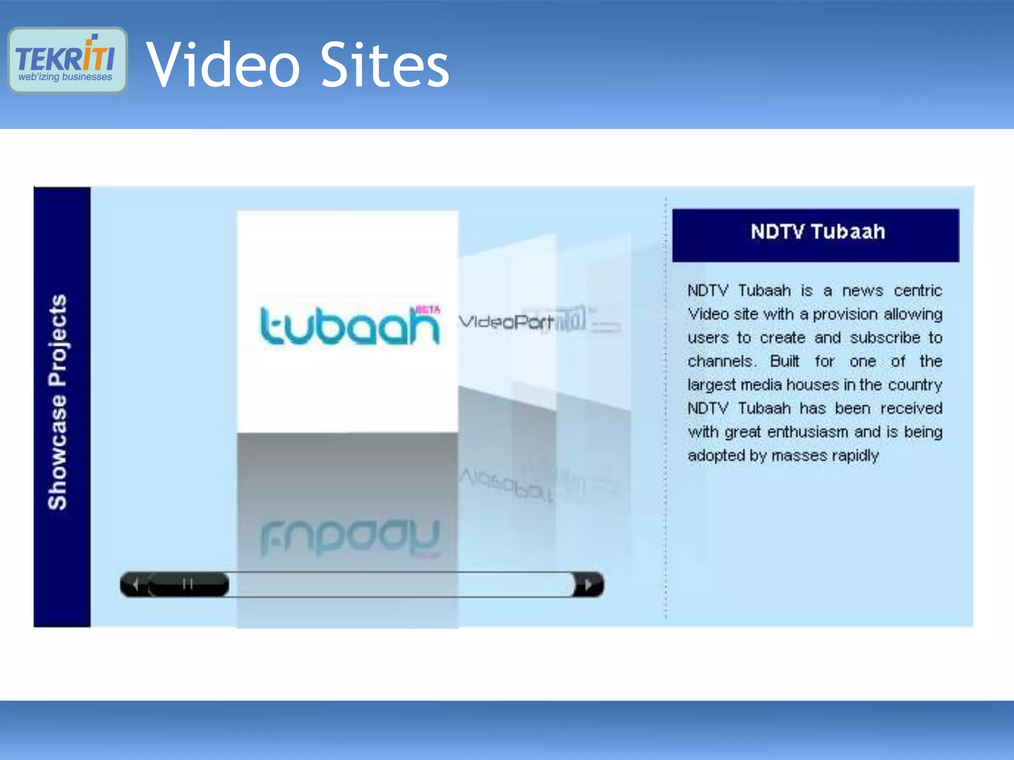 Video Sites
 