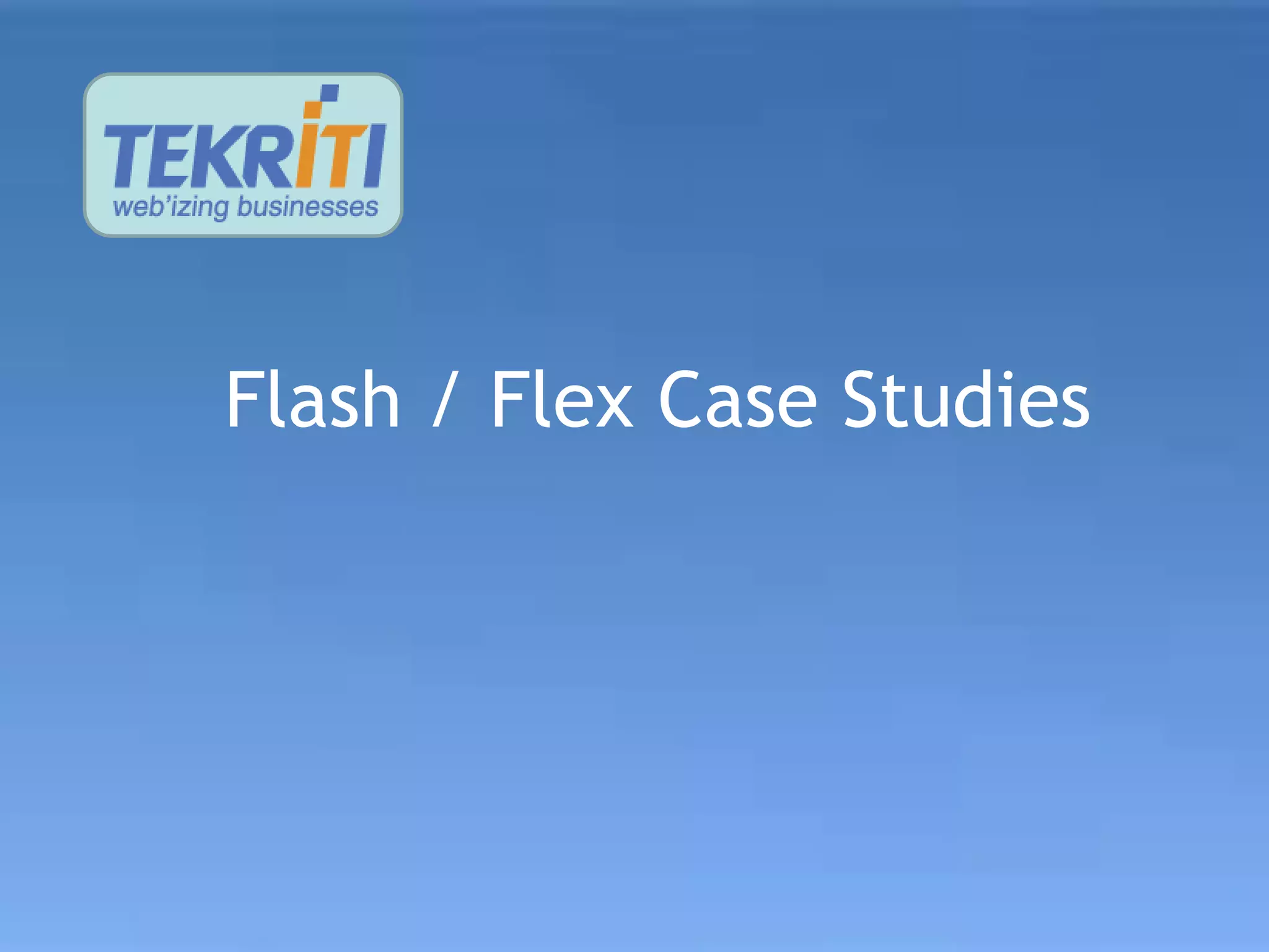 Flash / Flex Case Studies
 