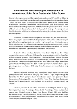 Norma Baharu Majlis Penutupan Sambutan Bulan
Kemerdekaan, Bulan Pusat Sumber dan Bulan Bahasa
Seramai 130 orang murid deng...