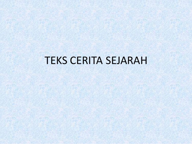 TEKS CERITA SEJARAH