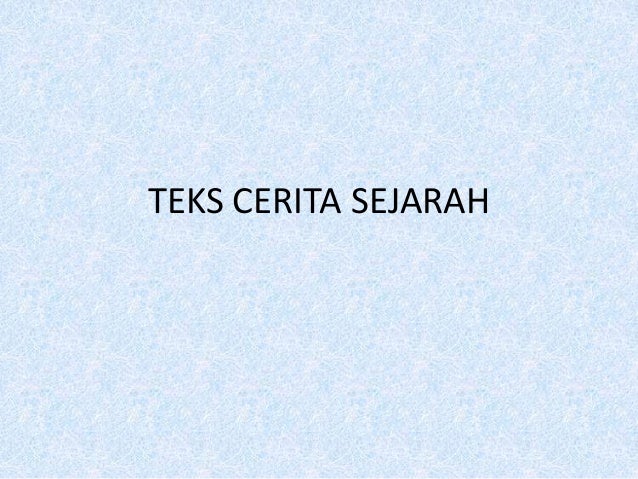 TEKS CERITA SEJARAH