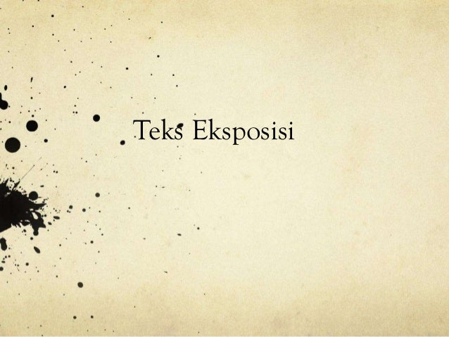 Teks eksposisi Teks eksposisi