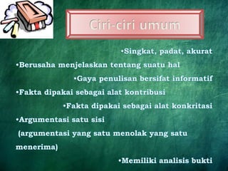 Ciri-ciri umum
 