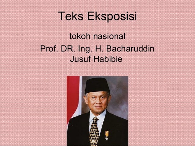 Teks Eksposisi B J Habibie