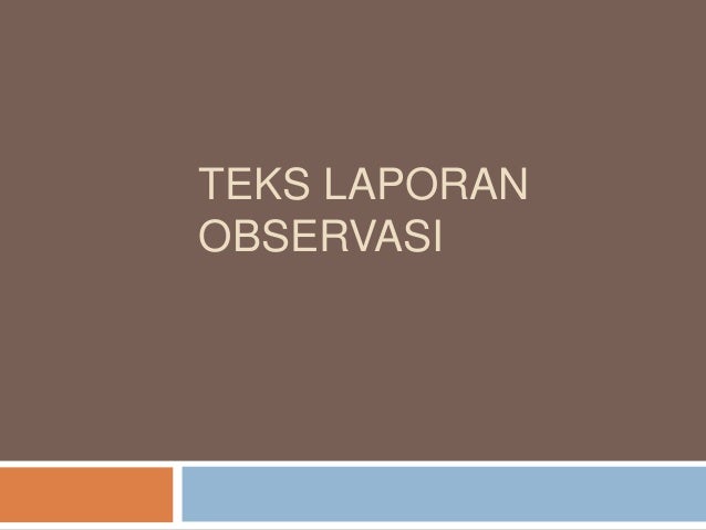 Powerpoint Teks Laporan Observasi