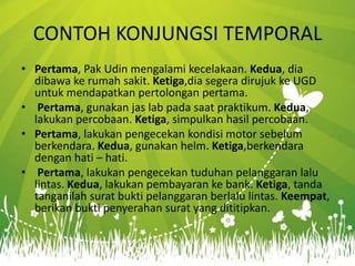 Berikut adalah contoh konjungsi temporal, kecuali