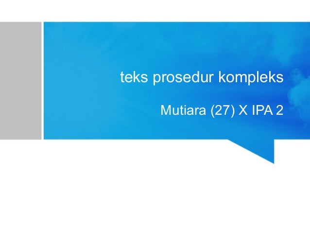 Teks Prosedur Kompleks Teks Prosedur Kompleks