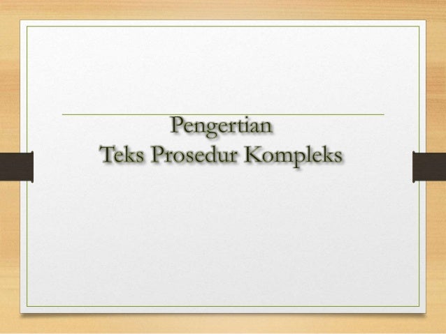Presentasi Teks Prosedur Kompleks Kelompok 3