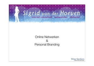 Online Netwerken
        &
Personal Branding
 