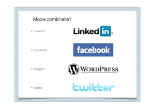 Mooie combinatie?

• LinkedIn




• Facebook




• Bloggen




• Twitter
 