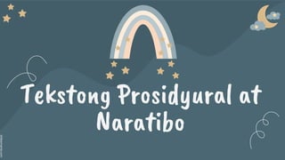 slidesmania.com
Tekstong Prosidyural at
Naratibo
 