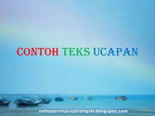 CONTOH TEKS UCAPAN
 