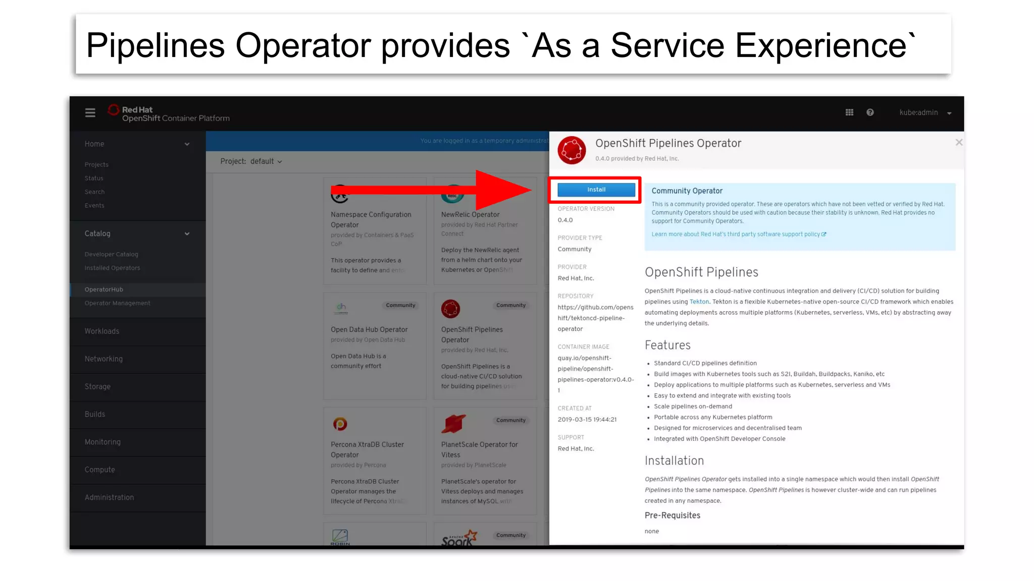 Pipelines Operator provides `As a Service Experience`
 