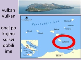 vulkan
Vulkan
onaj po
kojem
su svi
dobili
ime
 