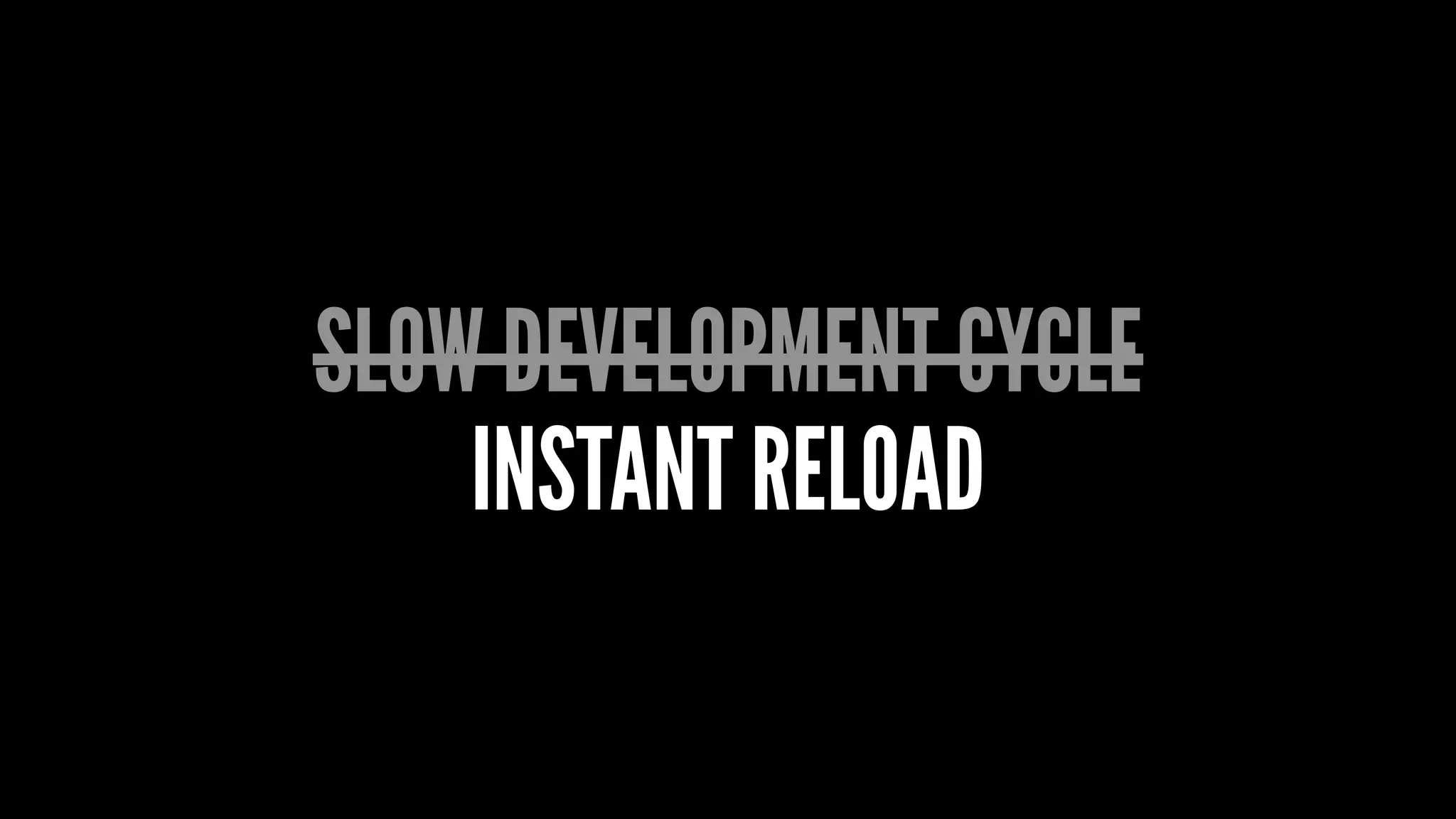 SLOW DEVELOPMENT CYCLE
INSTANT RELOAD
 