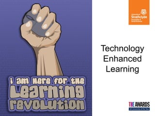 Technology
Enhanced
Learning
 
