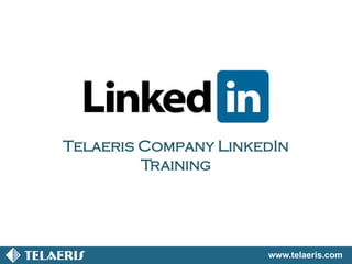 www.telaeris.com
Telaeris Company LinkedIn
Training
 