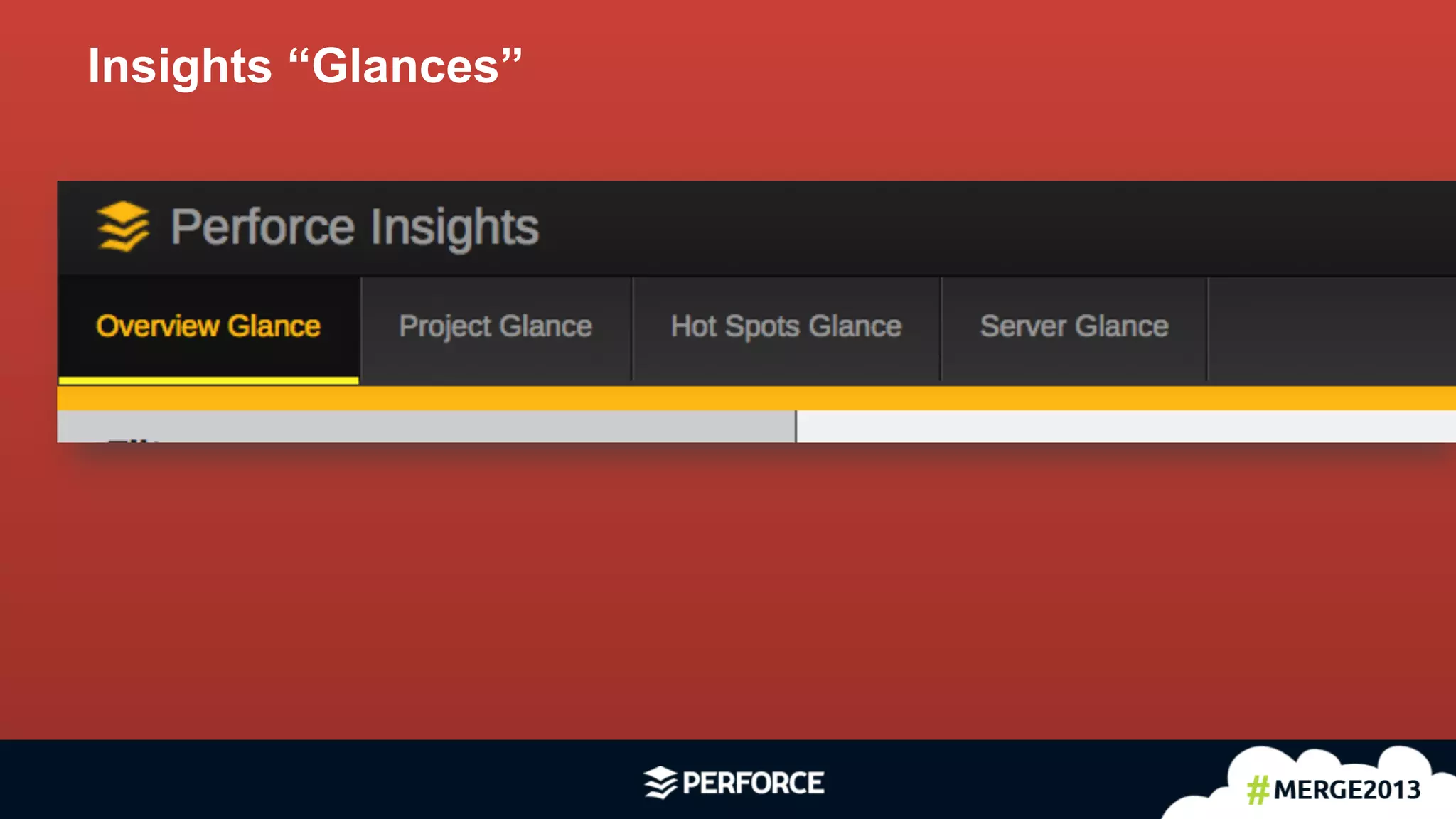 6	
  
Insights “Glances”
 