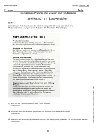 14
45 Minuten Lesen Lehrerin: Matilde F. M.
2. Lesen Teil 4
Internationale Prüfungen für Deutsch als Fremdsprache
Zertifikat A2 - B1 Leseverstehen
 