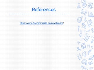 References
https://www.hsenidmobile.com/webinars/
 