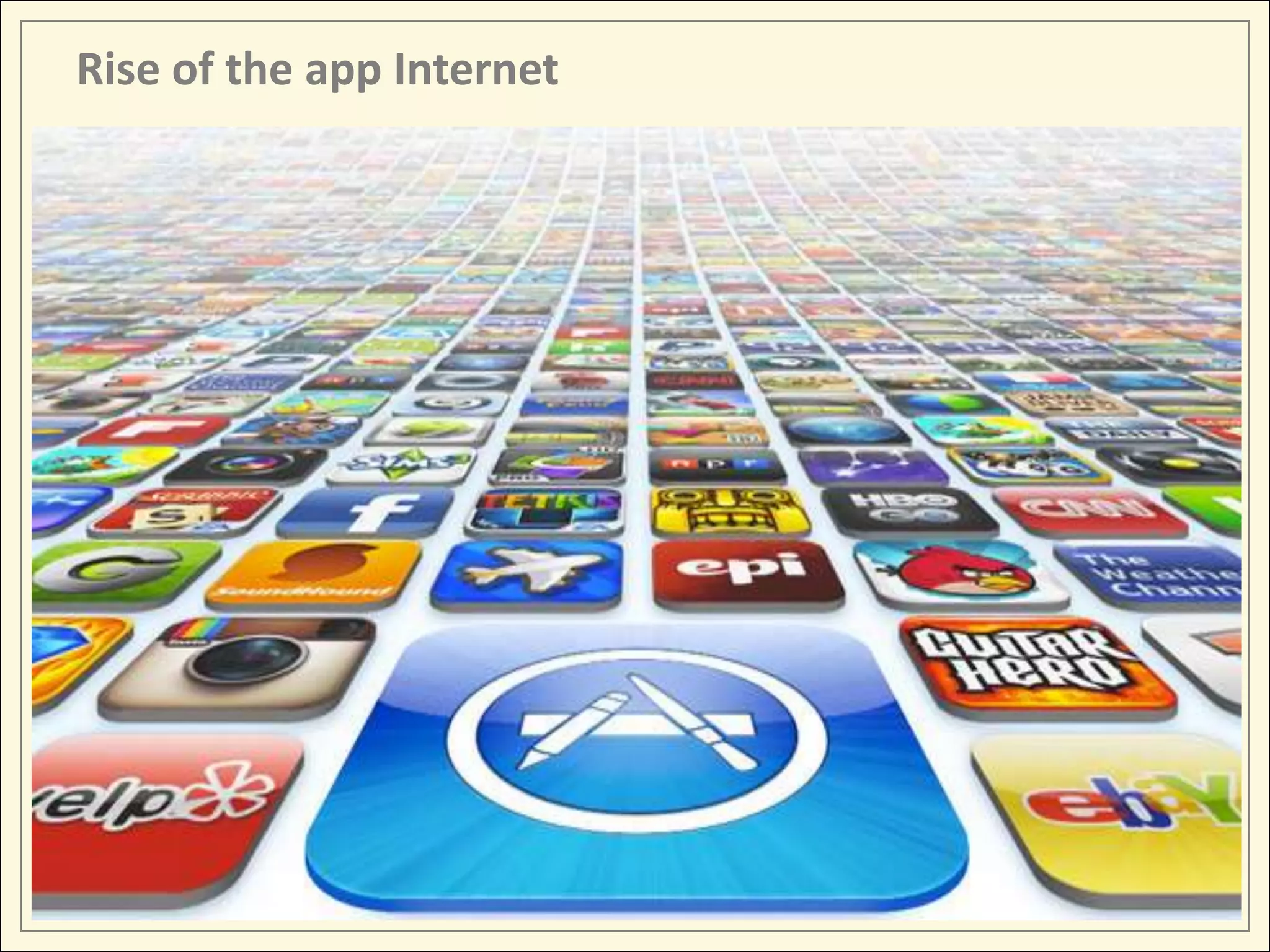 Rise of the app Internet
 