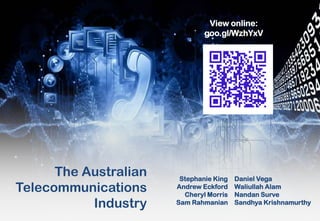 The Australian
Telecommunications
Industry

View online:
goo.gl/WzhYxV

 