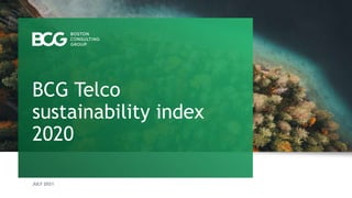 JULY 2021
BCG Telco
sustainability index
2020
 