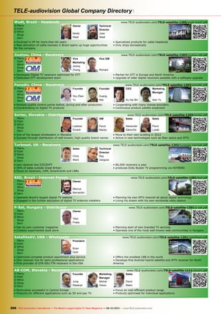 TELE-audiovision Global Company Directory
206 TELE-audiovision International — The World‘s Largest Digital TV Trade Magazine — 09-10/2013 — www.TELE-audiovision.com
Wadt, Brazil - Headends www.TELE-audiovision.com/TELE-satellite-1205/wadt-brazil.pdf
R	Manu
R	Distr
R Whol
Shop
Serv
■
ëSão Paulo
TELE-satellite International — The World‘s Largest Digital TV Trade Magazine — 04-05/2012 — www.TELE-satellite.com166
Neide is the daughter of the
company’s founder and takes care of
Wadt’s finances. Joao, Neide’s son and
the company founder’s grandson is
headend manufacturer Wadt’s Technical
Director in Sao Paulo, Brazil.
country at low prices.
Wadt had to specialize and focused
first.” It was already ob-
vious back then what
path the company
Owner
Neide
Wadt
■
ëSão Paulo
TELE-satellite International — The World‘s Largest Digital TV Trade Magazine — 04-05/2012 — www.TELE-satellite.com166
Neide is the daughter of the
company’s founder and takes care of
Wadt’s finances. Joao, Neide’s son and
the company founder’s grandson is
headend manufacturer Wadt’s Technical
Director in Sao Paulo, Brazil.
son Wadt is originally from Germany.
The company, that has been suc-
offering the first cable headends.
“Wadt’s best times were before
1994”, remembers the company
founder’s Grandson, “Back then we
had 200 employees.” Those days are
over; in 1994 the Brazilian govern-
ment lifted the high import duties af-
ter which HF products came into the
country at low prices.
Wadt had to specialize and focused
reason for us to pay them a visit.
The company founder’s grandson,
Joao Alfredo Wadt Miranda, who today
is the company’s Technical Director,
thinks back to the products that
started it all: “It was car radi-
os for Ford vehicles that my
Grandfather manufactured
first.” It was already ob-
vious back then what
path the company
Technical
Director
Joao
Wadt
■
164 165TELE-satellite International — The World‘s Largest Digital TV Trade Magazine — 04-05/2012 — www.TELE-satellite.com www.TELE-satellite.com — 04-05/2012 — TELE-satellite International — The World‘s Largest Digital TV Trade Magazine
•	Involved	in	HF	for	more	than	60	
years
•	New	allocation	of	cable	
licenses	in	Brazil	opens	up	huge	
opportunities	for	the	company
•	Specialized	products	for	cable	
headends
•	Only	ships	domestically
The dish antennas on the roof provide a
clue to what goes on inside this building;
it caught the interest of the TELE-satellite
editorial staff: the company Eletronica
Wadt, which has been involved with
reception technology since 1945, resides
here. Distribution
Technology
from Wadt
COMPANY REPORT Headend Manufacturer Wadt, Brazil
• Involved in HF for more than 60 years
• New allocation of cable licenses in Brazil opens up huge opportunities
for the company
• Specialized products for cable headends
• Only ships domestically
Jiuzhou, China - Receivers www.TELE-audiovision.com/TELE-satellite-1203/jiuzhou-ott.pdf
R	Manu
	Distr
Whol
Shop
Serv
■
ëShenzhen
156 157TELE-satellite International — The World‘s Largest Digital TV Trade Magazine — 02-03/2012 — www.TELE-satellite.com www.TELE-satellite.com — 02-03/2012 — TELE-satellite International — The World‘s Largest Digital TV Trade Magazine
Jiuzhou’s OTT
Development Team
Jimmy Zhang is digital TV
device manufacturer Jiuzhou’s
Marketing Vice Manager and
is also responsible for the
marketing of their OTT units.
Internet services and terrestrial/sat-
ellite TV are constantly merging closer
together. Many current digital receivers
already have an Internet connection
but most of the time this connection is
only used to load new software into the
receiver or to connect the receiver to a
local network. The total integration of
Internet video and audio content with
digital receivers is still in its infancy.
One of the companies that is inten-
sively working on this new technology
is Jiuzhou.
Jimmy Zhang is Jiuzhou’s Marketing
Vice Manager and tells us what it’s all
about: “OTT stands for Over-The-Top.
It means that viewers can not only see
their normal TV channels terrestrially,
via satellite or cable, they can now use
the same device to enjoy video and au-
dio content via the Internet.” YouTube
and VUDU, a movie service, are just
a few examples according to Jimmy
Zhang. The end user doesn’t really care
how the video and audio makes it to his
TV screen, as long as he can use one
remote control to access everything
that’s available.
Unfortunately, a weak spot in the
OTT technology is the bandwidth of the
end user’s Internet connection. Video
transmissions require a large band-
width. Therefore, right now these OTT
compatible digital receivers would re-
ally only have markets in Europe and
North America even though there are
many other regions that offer scattered
high-speed Internet access. “We’re fo-
cusing on these two markets”, confirms
Jimmy Zhang, “Buying power is the
highest there.”
The OTT technology is so important
to Jiuzhou that they have put together
a dedicated development team: “There
are 20 engineers working in the OTT
Team”, we learn from Vice General
Manager Richard who is responsible for
the R&D Team. “Our entire R&D Team
consists of 200 engineers”, clarifies
Vice General Manager Richard, “We’re
working with the Android as well as
with the Linux operating systems.”
Department Manager Yongjun Zhang
is in charge of the Application Team
consisting of ten engineers. This is
where the functioning of the software
is tested and optimized so that end us-
ers won’t have any trouble accessing
all the different Internet services with
their Jiuzhou receiver later on.
The best part is that OTT is only being
COMPANY REPORT Digital TV Manufacturer Jiuzhou, China
Vice
Marketing
Jimmy
Zhang
■
158 159TELE-satellite International — The World‘s Largest Digital TV Trade Magazine — 02-03/2012 — www.TELE-satellite.com www.TELE-satellite.com — 02-03/2012 — TELE-satellite International — The World‘s Largest Digital TV Trade Magazine
Richard is Vice General
Manager and runs the
Jiuzhou R&D team with 200
engineers.
though older digital receivers can be
upgraded with OTT, they might not be
good enough to truly take advantage of
OTT. “The chips get faster and faster
every day and if you upgrade a digital
receiver that has an older chipset with
OTT, you might not be able to enjoy
these OTT services interference-free.”
The end result is that it would be far
better to upgrade a new digital receiver
with OTT services; only then would the
menu operation and the speed and ca-
pabilities of the built-in chips be optimal
for these OTT services.
The Jiuzhou development team is
working feverishly on the best possible
solutions for OTT.
developed in software form”, reveals
Marketing Vice Manager Jimmy Zhang
to us, “This means that end users
merely have to upload a new software
version in order to make their existing
digital receivers OTT compatible.”
Even though it appears that this can
all be easily accomplished technically,
two things have to be kept in mind: the
first has to do with a license since there
are many Internet services that have
to be paid for. The second is that even
Vice GM
Richard
■
154 155TELE-satellite International — The World‘s Largest Digital TV Trade Magazine — 02-03/2012 — www.TELE-satellite.com www.TELE-satellite.com — 02-03/2012 — TELE-satellite International — The World‘s Largest Digital TV Trade Magazine
Over-The-Top by Jiuzhou
•	Developes	Digital	TV	receivers	
optimized	for	OTT
•	Dedicated	OTT	development	team
•	Market	for	OTT	in	Europe	and	
North	America
•	Upgrade	of	older	digital	receivers	
possible	with	a	software	upgrade
The OTT
Development
Team works on
the sixth floor
of the Jiuzhou
Electric Building
in Nanshan’s
Hightech Park in
Shenzhen, China.
COMPANY REPORT Digital TV Manufacturer Jiuzhou, China
• Developes Digital TV receivers optimized for OTT
• Dedicated OTT development team
• Market for OTT in Europe and North America
• Upgrade of older digital receivers possible with a software upgrade
Panodic, China - Receivers www.TELE-audiovision.com/TELE-satellite-1203/panodic.pdf
R	Manu
	Distr
Whol
Shop
Serv
ëShenzhen
■
128 TELE-satellite International — The World‘s Largest Digital TV Trade Magazine — 02-03/2012 — www.TELE-satellite.com
Receiver Manufacturer Panodic, China
The Big Expansion
of Panodic
In 1999 three technically enthusias-
tic young entrepreneurs founded the
company MICO in Hong Kong. Their
first product: a DVD player. Since then
they have gotten larger and larger so
that today they are one of the top five
receiver manufacturers in China with
more than 1200 production employ-
ees and over 100 R&D engineers. The
technology and marketing departments
are located in the Shenzhen High Tech
Park; the production facility is only a
half hour car ride away in Fuyong in the
Bao’an District. We paid a visit to both
facilities to see for ourselves how Pan-
odic managed to get this far.
So, obviously the first question is
this: is the company name MICO or
Panodic? Marketing Director Alan Yu
has the answer for us: “The company
MICO Hongkong still exists and is the
parent company of the Panodic Group.
MICO has its headquarters in Hong
Kong and that’s where you’ll also find
the Panodic Group’s financial manage-
ment and logistics.”
Panodic itself was founded in Shen-
zhen in 2009 and sold their products
under this name to the local market in
China. The company’s products are also
exported under every possible brand
name, just not the Panodic name. “We
export as an OEM and ODM manufac-
turer and don’t use our name at all.”
In addition to the production facility
in Bao’an, the Panodic Group also in-
cludes a branch office in Beijing. “20
engineers work there primarily on our
IP receiver’s software. The domestic
sales team can also be found there.”
For the Chinese market, Panodic offers
primarily DVB-C and IPTV receivers.
“TV and Internet are constantly merg-
ing closer and closer together; we are
integrating Internet services with our
DVB-C receivers.”
Panodic started exporting their DVB
products in 2005. “The first receiver
that we manufactured for export was
a DVB-T receiver for Great Britain”, re-
members Alan Yu. That was also the
time that Panodic expanded into the
then new receiver business. “Panod-
ic’s R&D engineers have accomplished
quite a bit in just a short time: “We’re
introducing a new combination receiver
for DVB-S2 and DVB-T as well as for
DVB-S2 and ISDB-T.” A Linux-based IP
box was also completed just now.
“An interesting niche is DVB-T mod-
ules for reception in a car.” This mod-
ule with DVB-T/MPEG4 is connected to
the DVD players video screen in the
car.” Rear seated passengers can use
a remote control to change channels
while the car is in motion.” The driver
of course is looking out the front win-
dow at the traffic. Panodic is planning
to make this product available in the
first quarter of 2012.
“We’re also working on projectors”,
said Alan Yu surprisingly. Sure enough,
in these days of HD there are more
and more viewers interested in TV
projectors. “A projector really makes
HD beautiful”, he comments and then
promises, “The first samples are al-
ready completed with production set to
begin in the second quarter of 2012.”
3D can’t be all that far away then. “In
the third quarter of 2012 we’ll also be
introducing receivers with integrated
3D converters.”
Where can you find Panodic’s prod-
ucts? “In 2011 we still only sold about
10% of our products domestically here
in China. The remaining 90% were ex-
ported. In 2012 it will shift to about
20% domestic and 80% export.” Alan
Yu is expecting to see an increase in
DVB-C as well as ABS, the Chinese digi-
tal satellite TV standard.
But the Marketing Director is con-
Company founder:
You Zhen Yu. He and
two other partners
founded MICO in
1999 and Panodic in
2003.
COMPANY REPORT
Founder
You Zhen
Yu
1
2
130 TELE-satellite International — The World‘s Largest Digital TV Trade Magazine — 02-03/2012 — www.TELE-satellite.com
not a manufacturer that produces only
when there are orders; they are contin-
uously active in further development.
“We are cooperating with many indus-
trial partners, such as, NDS, Conax,
SuperNovelTV as well as chip manufac-
turers ST and Ali. We’ve also received
licenses from Sisvel DivX and Inview.”
Inview is a provider of EPG informa-
tion and Internet-based additional data
such as IPTV. Thanks to the appearance
of more and more hybrid receivers, the
integration with the Internet is moving
more and more to the forefront.
And that’s how Panodic managed to
work themselves up into the group of
top five manufacturers in just a few
years. From the original three-man
founding team the company has grown
to over 1500 employees and there’s no
end in sight. Alan Yu: “We are constant-
ly working on designing and developing
higher quality products. This includes,
above all, hybrid receivers.” These are
receivers that are mostly interesting to
operators.
The expansion of their product pal-
ette suggests that Panodic will continue
to climb higher in the ranks of top class
companies.
vinced that exports will also pick up:
“With our new DVB-T2 and DVB-S2
receivers we will increase our market
share and the upcoming football world
cup will increase ISDB-T sales in South
America.”
It’s becoming clear that Panodic is
1. Huang Wei is one of the founders
of MICO/Panodic. He takes care of the
strategic orientation of production.
2. Xu Hai Bin is Panodic’s CEO. He’s
in charge of the company’s daily
operations and can reveal to us: “In
2011 we achieved sales of 70 million
USD and in 2012 we’re expecting an
increase to 100 million USD.”
Founder
Huang
Wei
1
2
130 TELE-satellite International — The World‘s Largest Digital TV Trade Magazine — 02-03/2012 — www.TELE-satellite.com
not a manufacturer that produces only
when there are orders; they are contin-
uously active in further development.
“We are cooperating with many indus-
trial partners, such as, NDS, Conax,
SuperNovelTV as well as chip manufac-
turers ST and Ali. We’ve also received
licenses from Sisvel DivX and Inview.”
Inview is a provider of EPG informa-
tion and Internet-based additional data
such as IPTV. Thanks to the appearance
of more and more hybrid receivers, the
integration with the Internet is moving
more and more to the forefront.
And that’s how Panodic managed to
work themselves up into the group of
top five manufacturers in just a few
years. From the original three-man
founding team the company has grown
to over 1500 employees and there’s no
end in sight. Alan Yu: “We are constant-
ly working on designing and developing
higher quality products. This includes,
above all, hybrid receivers.” These are
receivers that are mostly interesting to
operators.
The expansion of their product pal-
ette suggests that Panodic will continue
to climb higher in the ranks of top class
companies.
vinced that exports will also pick up:
“With our new DVB-T2 and DVB-S2
receivers we will increase our market
share and the upcoming football world
cup will increase ISDB-T sales in South
America.”
It’s becoming clear that Panodic is
1. Huang Wei is one of the founders
of MICO/Panodic. He takes care of the
strategic orientation of production.
2. Xu Hai Bin is Panodic’s CEO. He’s
in charge of the company’s daily
operations and can reveal to us: “In
2011 we achieved sales of 70 million
USD and in 2012 we’re expecting an
increase to 100 million USD.”
CEO
Xu Hai Bin
■
■
PANODIC
Receiver Manufacturer, China www.panodic.com
www.TELE-satellite.com/TELE-satellite-1201/eng/panodic.pdf
Company Details
Engineers in Research & Development | Total Number of Employees
▼ ▼
0............................1000.............................. 2000
Average Turnover (Previous, This, Next Year Estimates)
▼
0................................50................. 100 Mio US$
Production Certiﬁcates
RoHS, DVB, EMC
Production Categories
OEM
Main Products
Receivers for DVB-T/T2, DVB-S/S2, DVB-C, ISDB-TB, IPTV, DVD
Players, Projectors
132 133TELE-satellite International — The World‘s Largest Digital TV Trade Magazine — 02-03/2012 — www.TELE-satellite.com www.TELE-satellite.com — 02-03/2012 — TELE-satellite International — The World‘s Largest Digital TV Trade Magazine
Panodic’s Marketing
Director is Alan Yu.
He is a loyal reader of
TELE-satellite.
Receptionist Yan
Jing greets visitors
in the lobby
Marketing
Manager
Alan Yu
■
126 127TELE-satellite International — The World‘s Largest Digital TV Trade Magazine — 02-03/2012 — www.TELE-satellite.com www.TELE-satellite.com — 02-03/2012 — TELE-satellite International — The World‘s Largest Digital TV Trade Magazine
One of the
Top Five:
Panodic
by Luo Shigang
•	Multiple	quality	control	points	before,	
during	and	after	production
•	Concentrating	on	digital	TV	products
•	Cooperating	with	many	license	
providers
•	Continuous	product	palette	
expansion
The administration and
R&D teams of OEM/ODM
manufacturer Panodic can
be found in the futuristic
Grentech Building in
Shenzhen’s High Tech Park.
COMPANY REPORT
该独家报道由高级编辑所作
Receiver Manufacturer Panodic, China
• Multiple quality control points before, during and after production
• Concentrating on digital TV products
• Cooperating with many license providers
• Continuous product palette expansion
Sortec, Slovakia - Distributors www.TELE-audiovision.com/TELE-satellite-1203/sortec.pdf
	Manu
R	Distr
R Whol
Shop
Serv
ëBratislava
■
180 TELE-satellite International — The World‘s Largest Digital TV Trade Magazine — 02-03/2012 — www.TELE-satellite.com
Growth Through
Quality
Ladislav Šmárik is
SORTEC’s Founder and
President
In 20 years a company went from
starting off as a small installation op-
eration to becoming the largest pro-
fessional installer in Slovakia and at
the same time has become one of the
largest wholesalers in the country. We
wanted to know more about SORTEC’s
success story. Their headquarters and
main shop are located in the capital
city of Bratislava within sight of a large
shopping center in which among other
things can be found a TESCO hyper-
market.
SORTEC is not only an in-
staller and wholesaler; they
also operate five retail stores
from which end users can buy
anything they need for television
signal reception. And if you can’t
visit the stores in person, you can buy
from them online. Ľuboš Bezák, Man-
ager of the E-shop, tells us more about
them: “At the moment four of these
stores can be found in western Slova-
kia with the fifth one in the east. But in
2012 we are planning to open up two
more shops in the east.” SORTEC will
then have Slovakia nicely covered with
their satellite stores where you can find
in addition to all the necessary satellite
components, also everything for ter-
restrial reception. “Slovakia is currently
in the transition phase from analog to
COMPANY REPORT Wholesaler and Installer SORTEC, Slovakia
Founder
Ladislav
Šmárik
1
2
3
4
182 183TELE-satellite International — The World‘s Largest Digital TV Trade Magazine — 02-03/2012 — www.TELE-satellite.com www.TELE-satellite.com — 02-03/2012 — TELE-satellite International — The World‘s Largest Digital TV Trade Magazine
digital terrestrial reception”, explains
Ľuboš Bezák.
But these retail stores only make up
about 15% of SORTEC’s business. “The
largest portion of our sales comes from
our wholesale business and our instal-
lation work”, explains E-shop Manager
Ľuboš Bezák, “From our wholesale ac-
tivity 90% of sales comes from instal-
lations and the remaining 10% comes
from our cooperation with large store
chains.” For these hyper markets and
large electronic chains SORTEC delivers
complete satellite systems that include
dish, LNB and receiver.
“The most requested dish sizes in
Slovakia are the 80cm and 90cm an-
tennas; they make up about 90% of
our dish sales”, says Ľuboš Bezák. “The
reason for this is that for Slovakians the
more attractive channels can be found
on ASTRA at 23.5 east but there are
also many free-to-air (FTA) channels
on ASTRA at 19.2 east that they want
to see”, continues Ľuboš Bezák. That’s
why these larger dishes are fitted with
monoblock LNBs so that both satellites
can be received.
SORTEC was founded in 1992 by
Ladislav Šmárik. Back then he was an
antenna installer and was very suc-
cessful with the installation of profes-
sional systems such as those for entire
housing blocks in larger communities.
This MATV (Master Antenna) installa-
1. Pavol Macko is SORTEC’s General Manager
2. Ľuboš Bezák SORTEC‘s E-shop Manager.
3. It’s always busy in SORTEC’s satellite store
where end-users shop. Three sales personnel take
care of the customers' needs.
4. Two of the four SORTEC Sales Managers:
Alexander Záhončík (left) and Pavol Lukáč (right).
GM
Pavol
Macko
1
2
3
4
182 183TELE-satellite International — The World‘s Largest Digital TV Trade Magazine — 02-03/2012 — www.TELE-satellite.com www.TELE-satellite.com — 02-03/2012 — TELE-satellite International — The World‘s Largest Digital TV Trade Magazine
digital terrestrial reception”, explains
Ľuboš Bezák.
But these retail stores only make up
about 15% of SORTEC’s business. “The
largest portion of our sales comes from
our wholesale business and our instal-
lation work”, explains E-shop Manager
Ľuboš Bezák, “From our wholesale ac-
tivity 90% of sales comes from instal-
lations and the remaining 10% comes
from our cooperation with large store
chains.” For these hyper markets and
large electronic chains SORTEC delivers
complete satellite systems that include
dish, LNB and receiver.
“The most requested dish sizes in
Slovakia are the 80cm and 90cm an-
tennas; they make up about 90% of
our dish sales”, says Ľuboš Bezák. “The
reason for this is that for Slovakians the
more attractive channels can be found
on ASTRA at 23.5 east but there are
also many free-to-air (FTA) channels
on ASTRA at 19.2 east that they want
to see”, continues Ľuboš Bezák. That’s
why these larger dishes are fitted with
monoblock LNBs so that both satellites
can be received.
SORTEC was founded in 1992 by
Ladislav Šmárik. Back then he was an
antenna installer and was very suc-
cessful with the installation of profes-
sional systems such as those for entire
housing blocks in larger communities.
This MATV (Master Antenna) installa-
1. Pavol Macko is SORTEC’s General Manager
2. Ľuboš Bezák SORTEC‘s E-shop Manager.
3. It’s always busy in SORTEC’s satellite store
where end-users shop. Three sales personnel take
care of the customers' needs.
4. Two of the four SORTEC Sales Managers:
Alexander Záhončík (left) and Pavol Lukáč (right).
Sales
Alexander
Záhončík
1
2
3
4
182 183TELE-satellite International — The World‘s Largest Digital TV Trade Magazine — 02-03/2012 — www.TELE-satellite.com www.TELE-satellite.com — 02-03/2012 — TELE-satellite International — The World‘s Largest Digital TV Trade Magazine
digital terrestrial reception”, explains
Ľuboš Bezák.
But these retail stores only make up
about 15% of SORTEC’s business. “The
largest portion of our sales comes from
our wholesale business and our instal-
lation work”, explains E-shop Manager
Ľuboš Bezák, “From our wholesale ac-
tivity 90% of sales comes from instal-
lations and the remaining 10% comes
from our cooperation with large store
chains.” For these hyper markets and
large electronic chains SORTEC delivers
complete satellite systems that include
dish, LNB and receiver.
“The most requested dish sizes in
Slovakia are the 80cm and 90cm an-
tennas; they make up about 90% of
our dish sales”, says Ľuboš Bezák. “The
reason for this is that for Slovakians the
more attractive channels can be found
on ASTRA at 23.5 east but there are
also many free-to-air (FTA) channels
on ASTRA at 19.2 east that they want
to see”, continues Ľuboš Bezák. That’s
why these larger dishes are fitted with
monoblock LNBs so that both satellites
can be received.
SORTEC was founded in 1992 by
Ladislav Šmárik. Back then he was an
antenna installer and was very suc-
cessful with the installation of profes-
sional systems such as those for entire
housing blocks in larger communities.
This MATV (Master Antenna) installa-
1. Pavol Macko is SORTEC’s General Manager
2. Ľuboš Bezák SORTEC‘s E-shop Manager.
3. It’s always busy in SORTEC’s satellite store
where end-users shop. Three sales personnel take
care of the customers' needs.
4. Two of the four SORTEC Sales Managers:
Alexander Záhončík (left) and Pavol Lukáč (right).
Sales
Pavol
Lukáč ■
178 179TELE-satellite International — The World‘s Largest Digital TV Trade Magazine — 02-03/2012 — www.TELE-satellite.com www.TELE-satellite.com — 02-03/2012 — TELE-satellite International — The World‘s Largest Digital TV Trade Magazine
Number
One
•	One	of	the	largest	wholesalers	in	
Slovakia
•	Success	through	distribution	of	well-
known,	high-quality	brand	names
•	Move	to	their	own	building	in	2012
•	Active	in	new	technologies	such	as	
fiber	optics	and	IPTV
in Professional
Installations
Wholesaler SORTEC’s
headquarters in Bratislava,
Slovakia. SORTEC just leases this
space and will move to their own
new building in 2012.
COMPANY REPORT Wholesaler and Installer SORTEC, Slovakia
• One of the largest wholesalers in Slovakia
• Success through distribution of well-known, high-quality brand names
• Move to their own building in 2012
• Active in new technologies such as fiber optics and IPTV
Turbosat, UK - Receivers www.TELE-audiovision.com/TELE-satellite-1203/turbosat-icecrypt.pdf
R	Manu
R	Distr
R Whol
Shop
R Serv
■
ëSittingbourne
146 TELE-satellite International — The World‘s Largest Digital TV Trade Magazine — 02-03/2012 — www.TELE-satellite.com
New Receiver from
TURBOSAT
International Sales
Manager Chris Ward in
front of small sampling
of TURBOSAT’s
products: ICECRYPT
receivers and LNBs. He
is the contact for new
dealers in Europe and
other areas.
COMPANY REPORT Wholesaler and Manufacturer TURBOSAT, Great Britain
Sales
Chris
Ward
1
2
150 TELE-satellite International — The World‘s Largest Digital TV Trade Magazine — 02-03/2012 — www.TELE-satellite.com
sales figures are supported by an-
other important reason: TURBOSAT
receivers are listed with every large
chain in Great Britain. “Our receivers
can be found in the superstores from
TESCO, in the MAPLIN electronics
shops, in CPC, Dixons, John Lewis, at
Play.com and many others.”
Sure enough, three receiver mod-
els make up nearly 75% of all receiv-
er sales: “For the national market in
Great Britain it’s the T5000 for DVB-T
and it’s brother the T2400 with PVR for
DVB-T2 as well as the ICECRYPT 3000
for the European market.” The latter
receiver we already introduced to you
in our TELE-satellite 08-09/2011 is-
sue with a detailed test report. “The
T2400 even comes with a 2.0 terabyte
hard drive!” says ‘Paddy’. Normally,
such high-capacity hard drives can’t
be connected. “A special chip makes
it possible.”
Sales at TURBOSAT are divided into
two regions: “Half of our sales are
domestically here in Great Britain;
the other half is to Europe.” Interna-
tional Sales Manager Chris Ward tells
us more: “Our ICECRYPT receivers
make up about 50% of our sales with
our CAM’s accounting for about 20%.
SmartCards follow with 15% with the
rest consisting of other satellite com-
ponents such as our own LNB series.”
The quantity of LNBs may be consid-
erable but because of their low sales
value they don’t have much of an im-
pact on overall sales.
The high SmartCard sales figures
comes from another TURBOSAT busi-
ness branch. “We have the exclusive
rights for the Dolly Buster adult-ori-
ented TV service”, reveals Chris Ward.
“We have five channels on HOTBIRD
and we sell our Dolly Buster Smart-
Cards to any country where HOTBIRD
can be received.”
And now we come back to the mot-
to that we highlighted earlier, “Small
and Valuable”. TURBOSAT has placed
its entire focus on small products
since they are easier to ship. “For this
reason we don’t deal with larger and
heavier products”, explains Paddy.
TURBOSAT concentrates on valuable
products such as receivers, small
1. A look in the Technical
Department. Defective units are
quickly repaired here..
2. Technical Director is Ray
Gargiulo. One of his main
tasks is to check production
samples from the manufacturer
in Korea. “TURBOSAT is
an ODM (Original Design
Manufacturer)”, he explains,
“Our own Manufacturing
Engineers design the receivers;
the receivers are then
manufactured based on these
designs.”
Technical
Director
Ray
Gargiulo ■
144 145TELE-satellite International — The World‘s Largest Digital TV Trade Magazine — 02-03/2012 — www.TELE-satellite.com www.TELE-satellite.com — 02-03/2012 — TELE-satellite International — The World‘s Largest Digital TV Trade Magazine
„Small and
Valuable“
•	own	receiver	line	ICECRYPT
•	50%	of	sales	outside	Great	Britain
•	Focus	on	receivers,	CAM,	SmartCards	and	
LNBs
•	80,000	receivers	a	year
•	produces	Dolly	Buster	TV	programming	
via	HOTBIRD
TURBOSAT’s headquarters
in Sittingbourne south east of
London
COMPANY REPORT
• own receiver line ICECRYPT
• 50% of sales outside Great Britain
• Focus on receivers, CAM, SmartCards and LNBs
• 80,000 receivers a year
• produces Dolly Buster TV programming via HOTBIRD
BSD, Brazil - Internet Forum www.TELE-audiovision.com/TELE-satellite-1201/bsd.pdf
	Manu
	Distr
Whol
Shop
R Serv
■
ëJundiaí
(São Paulo)
248 TELE-satellite International — The World‘s Largest Digital TV Trade Magazine — 12-01/2012 — www.TELE-satellite.com
Marcus Bernardini, aka
Benni, in his garden. In the
background is his 5.0-
meter antenna as well as
his 1.5-meter dish. Benni
is the operator of the www.
portalbsd.com.br website
that focuses on satellite
interests in Brazil.
Always Active
When it Has
to Do with
Digital TV
COMPANY REPORT Satellite Information Website BSD, Brasil
Owner
Marcus
Bernardini
246 247TELE-satellite International — The World‘s Largest Digital TV Trade Magazine — 12-01/2012 — www.TELE-satellite.com www.TELE-satellite.com — 12-01/2012 — TELE-satellite International — The World‘s Largest Digital TV Trade Magazine
•	Operates	Brazil’s	largest	digital	TV	website
•	Engaged	in	the	further	education	of	digital	TV	
antenna	installers
•	Planning	his	own	IPTV	channel	all	about	digital	
technology
•	Living	his	dream	with	his	own	worldwide	radio	
station
Benni‘s
BSD
COMPANY REPORT Satellite Information Website BSD, Brasil
• Operates Brazil’s largest digital TV website
• Engaged in the further education of digital TV antenna installers
• Planning his own IPTV channel all about digital technology
• Living his dream with his own worldwide radio station
P-Sat, Hungary - Distributor www.TELE-audiovision.com/TELE-satellite-1201/p-sat.pdf
	Manu
R	Distr
R Whol
Shop
Serv
■
ëBudapest
186 TELE-satellite International — The World‘s Largest Digital TV Trade Magazine — 12-01/2012 — www.TELE-satellite.com
Active and full
of ideas:
A successful climb
Tibor Posta is founder and majority owner of P-SAT. Anything and
everything an antenna installer would need, including fiber optic LNBs
from GlobalInvacom, can be found in his shop.
Anyone, whether it’s a manufacturer
or a dealer, who has something to sell
has the same problem: how do you
win new customers? What good is the
best product if no one knows about it?
What use are all those sensational of-
fers if no one is aware of them? How
do you make your potential customers
notice your products? Every success-
ful manufacturer and every success-
ful dealer managed to find their own
solution. A wholesaler that came up
with an especially interesting solution
to this problem is P-SAT in Hun-
gary. The founder and operator of
this company, Tibor Posta, gave us
some insight into how he solved the
problem of winning new customers.
But first we wanted to learn more
about Posta’s Company P-SAT. Obvi-
ously, the “P” in P-SAT stands for his
name Posta. “The company P-SAT Kft
was founded in 2002”, explains Tibor
Posta. Before that time he was an an-
tenna installer. “In 1991 I started out
erecting TV antennas”, he remembers,
“This was at the same time when Hun-
gary started their second TV chan-
nel via UHF.” His first customer was
his parents. And then it happened as
it usually does: friends and relatives
would call and Tibor Posta ended up
with more and more work to do. Back
then he lived in eastern Hungary and
COMPANY REPORT Wholesaler and Shop P-SAT, Hungary
Owner
Tibor
Posta ■
184 185TELE-satellite International — The World‘s Largest Digital TV Trade Magazine — 12-01/2012 — www.TELE-satellite.com www.TELE-satellite.com — 12-01/2012 — TELE-satellite International — The World‘s Largest Digital TV Trade Magazine
How P-SAT
Wins New
Customers
•	Has	its	own	customer	
magazine
•	Created	supermarket	style	
store
•	Planning	start	of	own	
branded	TV	services
•	Operates	one	of	the	
most	well-known	web	
communities	in	Hungary
Since November 2010 wholesaler and retailer P-SAT Kft has been leasing
this 330 square meter building in northern Budapest; the 150 square meter
warehouse in the background also belongs to P-SAT. The company also
operates a very popular Internet digital TV community as well as a web shop
under the name SAT.HU. The company has six employees.
COMPANY REPORT Wholesaler and Shop P-SAT, Hungary
• Has its own customer magazine
• Created supermarket style store
• Planning start of own branded TV services
• Operates one of the most well-known web communities in Hungary
SatalliteAV, USA - Wholesaler www.TELE-audiovision.com/TELE-satellite-1201/satelliteav.pdf
	Manu
R	Distr
R Whol
Shop
Serv
ëSacramento
■
196 TELE-satellite International — The World‘s Largest Digital TV Trade Magazine — 12-01/2012 — www.TELE-satellite.com
Success with Your
Hobby – Plus a
Little Luck
Brian Gohl is
Founder and President
of SatelliteAV. The
company distributes
the GLORYSTAR system
and as a wholesaler
manufactures and
distributes the
GEOSATpro brand name.
COMPANY REPORT Wholesaler and Manufacturer SatelliteAV, USA
President
Brian
Gohl ■
194 195TELE-satellite International — The World‘s Largest Digital TV Trade Magazine — 12-01/2012 — www.TELE-satellite.com www.TELE-satellite.com — 12-01/2012 — TELE-satellite International — The World‘s Largest Digital TV Trade Magazine
"My Hobby is
My Occupation"
•	Optimized	complete	product	
assortment	plus	service
•	Own	receiver	line	for	semi-
professional	applications
•	First	provider	of	OTA-SSU	FTA	
receivers	in	the	USA
•	Offers	the	smallest	LNB	in	the	world
•	Develops	first	Android	hybrid	satellite	
and	IPTV	receiver	for	North	America
SatelliteAV along with their partner company PowerON can be found in a section
of Roseville’s enormous industrial park near Sacramento, California in the USA.
You can see the tip of a C-band dish mounted on the roof. There are 10 different
C and Ku band antennas installed on the roof ranging in size from 45cm to 3m
covering the entire arc from 58W to 166E.
COMPANY REPORT Wholesaler and Manufacturer SatelliteAV, USA
• Optimized complete product assortment plus service
• Own receiver line for semi-professional applications
• First provider of OTA-SSU FTA receivers in the USA
• Offers the smallest LNB in the world
• Develops first Android hybrid satellite and IPTV receiver for North
America
AB-COM, Slovakia - Receivers www.TELE-audiovision.com/TELE-satellite-1111/abcom.pdf
R	Manu
R	Distr
R Whol
R Shop
R Serv
COMPANY REPORT
■
ëTopolcanyConquering
the market
with new
receivers
Receiver Manufacturer AB-COM, Slovakia
Juraj Masaryk is founder and
Managing Director of AB-COM.
Here he is seen explaining all the
features of the 3D converter that
is built into the AB 3D boxes.
Slovakian receiver manufacturer AB-
COM has found its firm place in the
Central European market within an
impressively short time. Based in the
little-known town of Topolcany, some
100 km east of the Slovakian capital
Bratislava, the company was founded
by Juraj Masaryk in the year 2002. In
the beginning the business acted as a
wholesaler for satellite components and
it was only in the year 2010 that AB-
COM Europe was established as an inde-
pendent receiver manufacturer. AB-COM
as a wholesaler continues to prosper
alongside and is the official distributor of
all AB-COM Europe products in the com-
pany’s home markets of Slovakia and
the Czech Republic.
Company founder Juraj Masaryk tells
us how AB-COM products are supplied to
Founder
Juraj
Masaryk
■
2
1
first DVB-T2 receiver,” he hints at some
interesting plans for the future. The only
question that still begs an answer is in
which countries DVB-T2 will actually be
launched. As a matter of fact, nobody
knows at this stage because every coun-
try will decide independently whether
and how to introduce DVB-T2, and these
decisions are not always easy to under-
stand.
The LinkBox series features another
range of receivers: “Here we are talk-
ing about boxes we produce for Czech
pay TV provider Skylink, which uses the
Irdeto encryption system.” These receiv-
ers are particularly inexpensive, Juraj
says and adds “we’d be ready to offer
this box to other content providers using
Irdeto as well.” If you need further proof
for AB-COM’s orientation towards future
consumer applications you need not look
further than to the brand new AB 3DBox
receiver line which features HD receiv-
ers with integrated 3D TV converter. The
newly developed 3D boxes are sched-
uled to hit the market in the first quarter
of 2012. In the previous issue of TELE-
satellite we presented the stand-alone
3D converter, whose software will also
be used in the AB 3DBox receivers.
The recently introduced AB-COM
CryptoBox receiver line from AB-COM
has a very special treat in store: As ex-
tremely good-value receivers targeted
towards the pay TV market, all receivers
from this line include CA and a CI mod-
ule. The truly special feature, however,
is a USB interface which can be used to
connect a WiFi dongle, Juraj Masaryk ex-
plains. He knows that fully cabled Ether-
net networks are gradually disappearing
and that almost every household these
days has set up a WiFi network. So why
not add WiFi capability to satellite re-
ceivers? “These boxes are based on the
Ali 3606 chipset which is particularly
fast,” Juraj adds.
Thanks to all these achievements AB-
COM Europe has taken only two years to
become a significant player that is ac-
tively tapping into various product seg-
ments. For Juraj Masaryk, innovation is
the key to success and a cornerstone
for a successful expansion path. Even
the company name has turned out to be
wisely chosen: The acronym AB appears
on all new brand names whenever a new
products series is launched. This way
AB-COM is able to grow and prosper for
a long time to come!
Michal Krajcik’s passion
is all about photography. It
should be, as he is the head
of design and looks after the
website of AB-COM.
1. Meet Marketing Manager Michal Grezo. What’s that on his
screen? It’s the advertisement of the AB 3DBox as it appeared in
TELE-satellite.
2. Pavol Blaho is Sales Manager
Marketing
Manager
Michal
Grezo
■
2
1
120 121TELE-satellite — Global Digital TV Magazine — 10-11/2011 — www.TELE-satellite.com www.TELE-satellite.com — 10-11/2011 — TELE-satellite — Global Digital TV Magazine
first DVB-T2 receiver,” he hints at some
interesting plans for the future. The only
question that still begs an answer is in
which countries DVB-T2 will actually be
launched. As a matter of fact, nobody
knows at this stage because every coun-
try will decide independently whether
and how to introduce DVB-T2, and these
decisions are not always easy to under-
stand.
The LinkBox series features another
range of receivers: “Here we are talk-
ing about boxes we produce for Czech
pay TV provider Skylink, which uses the
Irdeto encryption system.” These receiv-
ers are particularly inexpensive, Juraj
says and adds “we’d be ready to offer
this box to other content providers using
Irdeto as well.” If you need further proof
for AB-COM’s orientation towards future
consumer applications you need not look
further than to the brand new AB 3DBox
receiver line which features HD receiv-
ers with integrated 3D TV converter. The
newly developed 3D boxes are sched-
uled to hit the market in the first quarter
of 2012. In the previous issue of TELE-
satellite we presented the stand-alone
3D converter, whose software will also
be used in the AB 3DBox receivers.
The recently introduced AB-COM
CryptoBox receiver line from AB-COM
has a very special treat in store: As ex-
tremely good-value receivers targeted
towards the pay TV market, all receivers
from this line include CA and a CI mod-
ule. The truly special feature, however,
is a USB interface which can be used to
connect a WiFi dongle, Juraj Masaryk ex-
plains. He knows that fully cabled Ether-
net networks are gradually disappearing
and that almost every household these
days has set up a WiFi network. So why
not add WiFi capability to satellite re-
ceivers? “These boxes are based on the
Ali 3606 chipset which is particularly
fast,” Juraj adds.
Thanks to all these achievements AB-
COM Europe has taken only two years to
become a significant player that is ac-
tively tapping into various product seg-
ments. For Juraj Masaryk, innovation is
the key to success and a cornerstone
for a successful expansion path. Even
the company name has turned out to be
wisely chosen: The acronym AB appears
on all new brand names whenever a new
products series is launched. This way
AB-COM is able to grow and prosper for
a long time to come!
Michal Krajcik’s passion
is all about photography. It
should be, as he is the head
of design and looks after the
website of AB-COM.
1. Meet Marketing Manager Michal Grezo. What’s that on his
screen? It’s the advertisement of the AB 3DBox as it appeared in
TELE-satellite.
2. Pavol Blaho is Sales Manager Sales
Pavol
Blaho
COMPANY REPORT
该独家报道由高级编辑所作
■
112 113TELE-satellite — Global Digital TV Magazine — 10-11/2011 — www.TELE-satellite.com www.TELE-satellite.com — 10-11/2011 — TELE-satellite — Global Digital TV Magazine
Receiver Manufacturer AB-COM, Slovakia
•	Particularly	successful	in	Central	Europe
•	Products	for	different	applications	such	as	3D	and	
pay	TV
•	Focus	on	cost-efficient	product	range
•	Products	optimised	for	individual	applications
Company premises of receiver manufacturer
AB-COM in Topolcany, Slovakia. The company has
cooperation agreements with TV manufacturer LG
and pay TV provider Skylink, which is why their
logos also appear prominently on the roof of the
building. AB-COM generates 30% of its turnover
in the local markets of Slovakia and the Czech
Republic, with the remaining 70% share coming
from other European markets.
AB-COM:
Innovation
Guaranteed
• Particularly successful in Central Europe
• Products for different applications such as 3D and pay TV
• Focus on cost-efficient product range
• Products optimised for individual applications
 