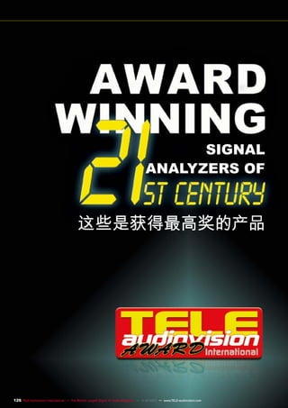 signal
analyzers of

这些是获得最高奖的产品

126 TELE-audiovision International — The World‘s Largest Digital TV Trade Magazine — 1
1-12/2013 — www.TELE-audiovision.com

 