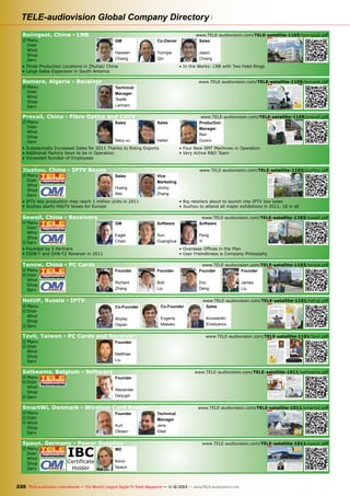 ity of Ku-band LNBs to a staggering one
million a month.

When we heard him mention Brazil,
our ears perked up. “We’ve been delivering C-band LNBs to Brazil since 2004
but demand has recently taken a strong
jump
upwards”,
revealed
Hoawen
Chiang, “In fact, for 2011 we’re expecting that 35% of our LNB production will
be delivered to Brazil.”

Of course, we want to know where
all these LNBs are going to. “In the
beginning, we delivered our production
to Indonesia and Thailand”, explains

North America, Australia and Europe.”
But in 2011, Jason Chiang sees these
numbers shifting considerably: “The
North African market will pick up quite
a bit; we expect to ship 30% of our total
production there, 45% will go to the
Middle East, 5% to South Africa, 10% to
Brazil with another 10% going to the rest
of the world.”

TELE-audiovision Global Company Directory
Hoawen Chiang’s son
Jason Chiang also
works
for
the
company.
He’s
1
currently passing
through a number
of stations in the
company but above all
he‘s involved in International Sales. He breaks down
for us the product distribution by
groups; the geographical distribution

Boiingsat, China - LNB

R	
Manu
	 Distr
Whol
Shop
Serv

GM

Haowen
Chiang

■ Haowen Chiang

Boiingsat’s founder
and General
Manager

Once again Brazil is mentioned but this
time in connection with Ku-band LNBs.
Jason Chiang revealed a little secret: “I
have good contacts in Brazil.” That along
with the steadily increasing demand in
that South American country makes for
4
a very attractive market.

3
www.TELE-audiovision.com/TELE-satellite-1105/boiingsat.pdf
Sales

Co-Owner

COMPANY REPORT

•	Three	Production	
Locations	in	Zhuhai/
China

•	Large	Sales	Expansion	
in	South	America
•	In	the	Works:	LNB	
with	Two	Feed	Rings

It’s common knowledge how prices for
LNBs have been falling considerably and
when General Manager Hoawen Chiang

LNB Manufacturer Boiingsat operates
multiple production facilities in Zhuhai,
China, a city with 1.5 million inhabitants
located in western Guangdong Province. Zhuhai sits right next to Macao and
slowly but surely is attracting more and
more satellite component manufacturers.

remembers Hoawen Chiang. “Two of the
investors have in the meantime moved
on to other things but investor, Yunnjye
Qin, is still here and is in charge of Production.”

tence since 1997. However it all really
started in Taiwan. Hoawen Chiang, General Manager of the company who was
also born in Taiwan, explains to us how
it all began.

“In 1996 I was a Production Manager
at an LNB manufacturer in Taiwan. But
things didn’t go exactly as I had planned
so in 1997 I along with three investors
founded Boiingsat in Zhuhai, China”,

But one of the first of these manufacturers was Boiingsat; it has been in exis-

tion plant which they used to manufacture 240,000 C-band LNBs
every month.
2004 became rather turbulent: “We sold our first
production facility and
then built a new one for
Ku-band LNBs.” Now
with 500 employees,
production
climbed
to 350,000 C-band
LNBs per month and
150,000 Ku-band LNBs
per month.

The main reason for moving from
Taiwan to China was obviously the costs.
Wages in China are still lower than that
of Taiwan. “But we still have a small R&D
office in Taiwan with three engineers”,
says Hoawen Chiang. Thus far the technical expertise in Taiwan is somewhat
more advanced than in Mainland China
at least as far as high frequency LNBs
are concerned.

Jason
Chiang
www.TELE-satellite.com — 04-05/201 —
1

87

TELE-satellite — Global Digital TV Magazine

• In the Works: LNB with Two Feed Rings
www.TELE-audiovision.com/TELE-satellite-1105/bomare.pdf

R	
Manu
	 Distr
Whol
Shop
Serv

Technical
Manager
Tewfik
Lamrani

COMPANY REPORT

TV-Sets and Receiver Manufacturer Bomare Company, Algeria

Bomare Company:
a new OEM
Manufacturer

ë

enough: one day it dawned on him that
he could assemble these receivers on
his own production line. Together with

The industrial city of Birtouta is very
conveniently located: the airport, harbor
and numerous highways are all within
easy reach. It is an excellent location
especially for a company that wants to
expand its export business.
It all started many years ago with
the distribution of satellite receivers.
The founder, Ali Boumediene imported
receivers from South Korea and sold
them locally. But for him it wasn’t

Birtouta
(Algiers)

a South Korean manufacturer that supported him with not only the components
but also the “know-how” in setting up an
assembly line, Ali Boumediene started
his own production in 2001. Back then 20
employees assembled digital receivers
using the supplied components. Today
Bomare Company has 120 employees.
Right from the start Ali Boumediene
had a great idea: he chose the brand
name “Stream System” for his line of
receiver products. An excellent choice
considering that in today’s IPTV age
everything revolves around streaming.
But lets get back to the beginning:
in 2003 Ali Boumediene took the next
expansion step. He created his own
production line for power supplies and
then in 2006 he took one more step by
investing two million Euros and install-

In 2005 the European Union entered into an
agreement with the Democratic Peoples Republic
of Algeria to support economic cooperation between
the two. This agreement provides an interesting
opportunity for satellite receiver manufacturers
and, in the case of the Algerian Bomare Company, also
for TV manufacturers. Actually, Bomare Company produces both products. For 2011
Bomare Company has decided to take their products and service capabilities to the
European market. We paid a visit to
Bomare Company’s production facility

1. Annie greets visitors at the reception desk

ing an SMT line in a new production
facility complete with automatic component mounting machines and an oven.
Bomare Company also owns a unit of
plastic injection and silkscreen painting
Technical Director Tewfik Lamrani
gives us some insight into their production numbers: “From 2001 to 2007
we produced a total of three million SD
receivers.”
Production numbers dropped every
year because of the ever-increasing competition with imported receivers. But Ali
Boumediene also managed to find a solution to this: he simply started a second
assembly line to produce TVs. “We are

in Birtouta, about 20km from Algiers,
and had a look around.

2. Yunnjye Qin is co-owner of Boiingsat and in charge of production.

BOMARE

TV and Receiver Manufacturer, Algeria

especially proud of our LCD TVs with
integrated DVB-T tuners”, commented
Tewfik Lamrani whose five-member R&D
team developed this TV. “Now we also
manufacture HD TVs”, says Tewfik and
explains why now is the right time to
begin exporting their products: “In the
past several years we learned how to
start a production line.”
The old adage holds true: “You learn
from your mistakes”; Bomare Company
has accepted all of the setbacks and over
time has become a professional manufacturer.
“Now we have the right products and
now we know how to make them”, says
Tewfik Lamrani, “And now the time has
come to start exporting.” Bomare Company is not only going to export their own
products such as HD receivers and LCDTVs in various sizes from 19” to 47”, but
they are now ready to become an OEM or
ODM maker for other manufacturers and
distributors primarily in Europe.
Tewfik Lamrani gives us a few reasons
why Bomare Company with its location
in Algeria would be a good choice: “We
are in the same time zone as Europe, we
speak the same languages (French and
English), we can ship economically to
Europe, we provide a high-quality product and our production follows the RoHS
directive and just recently also the Euro
1 Norm.”
The subject of quality control is especially critical for the export market: “Five
engineers are directly involved with
quality control during production (preproduction) and five additional engineers
www.bomarecompany.com

Company Details
Engineers in Research & Development | Total Number of Employees

▼
▼
0................................ 75 ................................ 150

■ Even in Algiers it rains occasionally

3. Jason Chiang is the son of the company’s founder and designated successor to the Captain’s chair. Here in the showroom he
shows us one of the company’s specialties: a four-way combination with 4 x C-band LNB. This LNB lets four receivers receive
four C-band satellites independently from each other; this setup is
especially in demand in Indonesia.

2

1

and when it does it pours: a look at
Bomare Company’s production facility
in Birtouta not far from the capital
Algiers. Working hours are from
8AM-12PM and 1PM-5PM Sunday to
Thursday (they are closed Friday and
Saturday).

Average Turnover (Previous, This, Next Year Estimates)

▼
0............................. 12.5 ...................25 Mio €uro
Production Certiﬁcates

RoHS, DVB
Production Categories

OEM, ODM
Main Products

LCD and Plasma TV-Sets with integrated DVB-Tuner, Satellite
Receiver for DVB-S/S2, DVB-T, Home Theatre Systems
www.TELE-satellite.com/TELE-satellite-1103/eng/bomare.pdf

TELE-satellite World

www.TELE-satellite.com/...

Download this report in other languages from the Internet:

Arabic
‫العربية‬
www.TELE-satellite.com/TELE-satellite-1105/ara/bomare.pdf
Indonesian Indonesia www.TELE-satellite.com/TELE-satellite-1105/bid/bomare.pdf
German
Deutsch
www.TELE-satellite.com/TELE-satellite-1105/deu/bomare.pdf
English
English
www.TELE-satellite.com/TELE-satellite-1105/eng/bomare.pdf
Spanish
Español
www.TELE-satellite.com/TELE-satellite-1105/esp/bomare.pdf
French
Français www.TELE-satellite.com/TELE-satellite-1105/fra/bomare.pdf
Hebrew
‫עברית‬
www.TELE-satellite.com/TELE-satellite-1105/heb/bomare.pdf
中文
www.TELE-satellite.com/TELE-satellite-1105/man/bomare.pdf
Chinese
Polish
Polski
www.TELE-satellite.com/TELE-satellite-1105/pol/bomare.pdf
Portuguese Português www.TELE-satellite.com/TELE-satellite-1105/por/bomare.pdf
Russian	
Русский		 www.TELE-satellite.com/TELE-satellite-1105/rus/bomare.pdf
Turkish
Türkçe
www.TELE-satellite.com/TELE-satellite-1105/tur/bomare.pdf

Available online starting from 1 April 2011

www.TELE-satellite.com — 04-05/201 —
1

102 TELE-satellite — Global Digital TV Magazine — 04-05/201 — www.TELE-satellite.com
1

TELE-satellite — Global Digital TV Magazine

103

2
4. Sales Manager Joseph Liu runs a team of six employees

Prevail, China - Fibre Optics and CATV

www.TELE-audiovision.com/TELE-satellite-1105/prevail.pdf
Production
Manager
such an increase in sales, could it? “Well,
actually, we’re expecting this increase in
Ren
sales also because we’re expanding into
a new business sector; in 2012 we’ll be
Guorui
opening up a new factory for LED lights.

90 TELE-satellite — Global Digital TV Magazine — 04-05/201 — www.TELE-satellite.com
1

R	
Manu
	 Distr
Whol
Shop
Serv

Zhuhai

China; soon it’ll be four factories. The company’s
administration offices can also be found here.

86 TELE-satellite — Global Digital TV Magazine — 04-05/201 — www.TELE-satellite.com
1

Bomare, Algeria - Receiver

ë

The next expansion
step took place in 2008:
“We constructed our third
factory this time for production of die-cast housings.” With

“Back then we started with 30 employees and produced 20,000 C-band LNBs
every month”, he says looking back. In
2002 Boiingsat started a second produc-

■ One of Boiingsat’s three factories in Zhuhai in southern

Yunnjye
Qin

• Three Production Locations in Zhuhai/ China
• Large Sales Expansion in South America

Sales

Sales

COMPANY REPORT

Fiber Optic and CATV Manufacturer Prevail, China

Prevail’s
Perfect
Organization

•	Substantially	Increased	Sales	for	
2011	Thanks	to	Rising	Exports
•	Additional	Factory	Soon	to	be	in	
Operation
•	Increased	Number	of	Employees

•	Four	New	SMT	Machines	in	Operation
•	Very	Active	R&D	Team

ë

A recipe for the continued success of a manufacturer is a wellorganized operation. A perfect example of this would have to be
the Chinese manufacturer Prevail located in Hangzhou, the capital
of the Zhejiang Province which is south of Shanghai. This company
manufactures fiber optic products, CATV components and professional digital TV modulators and accessories for signal distribution.

Hangzhou

The first thing you notice when you visit Prevail is how neat and
clean the entire factory is; nothing is out of place. Another small
detail are the uniforms that the employees wear. It’s not out of the
ordinary to see workers on an assembly line wear uniforms, but
at Prevail the office workers also wear uniforms. For the visitor it

■ Two of the three Prevail
factories in Xiaoshan in
Hangzhou City in, China.
The fourth is under
construction.

COMPANY REPORT

Necy-xu

becomes immediately clear that the work here is very disciplined and organized. And of course the products themselves
would also be associated with this high standard.
To confirm this we paid a visit to the three manufacturing
plants and had a look around; a fourth factory is currently
under construction.
Necy-xu is General Manager Sales & Marketing and provides
us with a little history about the company: “Prevail was founded
in 2001 by Managing Director Xu Quanhai along with ten other
partners.” The company is in private hands and continues to
manufacture the same product groups that it did at the beginning: fiber optic products, CATV components and accessories
as well as distributors and splitters for coaxial cable lines.
Necy-xu remembers the early days: “In our first year 2001
we had sales of roughly 50 million RMB (5 million Euros) with
about 100 employees. 70% were domestic sales and the rest
were exported.”

Helen

Receiver Manufacturer Sowell, China

For 2010, however, this changed considerably. Necy-xu
revealed to us that now only 50% of their products are sold
domestically in China; exports have increased markedly. To
what countries and regions does Prevail export to?
Helen is Prevail’s International Sales Manager and tells us,
“40% of our exports end up in the south Asian region and this
includes India, Pakistan, Indonesia, The Philippines, Thailand
and Vietnam. 30% land in South America, 20% go to Europe
and the rest go to The Middle East, North America and Africa.”

Necy-xu adds that sales in South America have picked up
quite a bit and that Prevail is shipping more and more products
to that region: “The cable TV providers there are expanding

112 TELE-satellite — Global Digital TV Magazine — 04-05/201 — www.TELE-satellite.com
1

• Founded by 5 Partners

Jiuzhou, China - IPTV Boxes

ë

TELE-satellite — Global Digital TV Magazine

113

But back to LNBs. Sales Manager Jason
Chiang tells us that in 2009 70% of all
the LNBs shipped were single models. In
2010 that number dropped to 50% and
it will obviously continue to sink. Single
Jiuzhou greatly expands into
LNBs will cease IPTV Box Production in a few years. ë
to exist
Twin models made up 35% of the total
in 2010; the rest consisted of quad and
octo models.

www.TELE-audiovision.com/TELE-satellite-1103/jiuzhou.pdf
Vice
Marketing
PC Card Manufacturer Tenow, China
PC Card REPORT
COMPANY REPORT COMPANY Manufacturer Tenow, China
PC Card Manufacturer Tenow, China
COMPANY REPORT
3
4
PC Card Manufacturer Tenow, China
COMPANY REPORT
Huang
Jimmy
2
2
The time has come for new models.
1. Necy-xu is General Manager
know-how and that therefore cable operators
on the rise: now about 450 employees work
Wei
Zhang
Jason Chiang gives us some insight:
Sales and Marketing and takes

• ISDB-T and DVB-T2 Receiver in 2011

• Overseas Offices in the Plan
•	IPTV	box	production	
• User Friendliness is Company
may	reach	1	million	
Philosophy
units	in	2011
A team of five R&D engineers are the
company Sowell.
General Manager
of the young company is Eagle Chain.

1

Sales

Shenzhen

COMPANY REPORT

IPTV Box Manufacturer Jiuzhou, China

Shenzhen

•	IPTV	box	production	
may	reach	1	million	
units	in	2011

•	Jiuzhou	starts	HbbTV	
boxes	for	Europe

•	Big	retailers	about	to	
launch	into	IPTV	box	
sales
•	Jiuzhou	to	attend	all	
major	exhibitions	in	
2011,	10	in	all

felt the same way and so in
2004 they founded their own
company Sowell.

•	Jiuzhou	starts	HbbTV	 OEM
founders of the
The
boxes	for	Europe driving force and

1

in Pevail’s entrance lobby.

Prevail achieved sales of 200 million RMB (roughly 20 million Euros) in 2010. The number of employees has also been

• Four New SMT Machines in Operation
• Very Active R&D Team

TELE-satellite — Global Digital TV Magazine — 04-05/201 — www.TELE-satellite.com
1

IPTV Box Production

■Two elephant statues greet visitors

significantly and we have exactly the right products for them.”
Exports to South America look to sharply increase for 2011,
but Eastern Europe is also rapidly on the rise.

www.TELE-satellite.com — 04-05/201 —
1

In 2013 we expect that 30% of our sales
will be from LEDs with the rest coming
from LNB production.” OK, now the picture is getting clearer.

IPTV for
• Substantially Increased Sales Box Manufacturer Jiuzhou, China to Rising Exports
COMPANY REPORT
Sowell,2011Engineering Firm
an Thanks
88
• Additional Factory Soon to be in Operation
that’s an OEM
• Increased Number of Employees
Jiuzhou greatly expands into

R	
Manu
	 Distr
Whol
Shop
Serv

LNB Manufacturer Boiingsat, China

Boiingsat’s Numerous
Production Facilities

deal of thought must go into what features are currently in demand. In talking
with Eagle Chain it’s clear that quite a
bit of observation and analysis is going

■ Sales Director Huang Wei is,

amongst many other tasks, in charge
of the IPTV boxes‘ development,
sales and marketing

The Chinese large manufacturer Jiuzhou is very well known by our readers.
The company originated in Sichuan and
has been in existence since 1958. In
2008 they celebrated their 50th birthday
(see TELE-satellite issue 02-03/2008).
In 2009 the company expanded into
HDTV and in 2010 terrestrial TV was
the theme. In 2011 Jiuzhou is planning
on taking a huge step further into the
IPTV market with enormous production
numbers. Huang Wei is Jiuzhou’s Sales
Director and reveals to us what Jiuzhou
has planned for 2011.

He was, like his
We met up with General Manon. Eagle Chain cites an example: “I’m
•	Big	retailers	about	to	 four colleagues, an R&D
employee with a large receiver manufacager Eagle Chain in Sowell’s office amazed with Apple and their products.
launch	into	IPTV	box	 time didn’t feel so comfort- in Shenzhen who started off by telling
turer but over
They are precisely geared
this the
at Prevail. But for us how itNecy-xu“All we had was the prefer to tackletowardson their own. This is not
2011 all began: is extremely
Sowell’s■
able with that company. All too often he
end-user and thus very successful.” The with
sales
offices
was assigned projects that had nothing
money we had saved while employed
conclusion according to Eagle 70 employees
their
true for accessoriesChain:
although cable operators
excited: “The number of our employees will

First, though, Sales Director Huang
Wei took us on a trip into the past: “The
first IPTV boxes were manufactured by
Jiuzhou in 2007; back then about 20,000
boxes were produced and involved pure
IPTV boxes.” Production numbers only
increased slowly. “In 2010 we produced
60,000 boxes”, comments Huang Wei.
But 2011 looks to be completely different: “We will be manufacturing a
minimum of 200,000 boxes and it could
go as high as one million.” It all depends
on negotiations that are currently in
progress with a variety of retail chains
in North America as well as Europe.
The reason: these retail chains are in

■ Jiuzhou constructed an impressively large
building in Shenzhen’s High-Tech Park. The
engineers are here continuously working
on new products – currently they’re mostly
occupied with IPTV.

care of the company’s exposure,
such as, at trade shows and in the
press.

“In the second quarter of 2011 we’ll be
releasing a Ku-band LNB with a shorter
housing, for the third quarter there’ll be a
Ku-band LNB with only two rings instead
of the previous three rings in the feed.
For the fourth quarter we’re planning on
an SCR LNB.” So, it’s plain to see that
there are several new products coming
Sowell, an Engineering all”, he says,
for 2011. “But that’s not Firm
that’s an OEM
“In 2012 we’ll be startingë with Ka-band
64 TELE-satellite — Global Digital TV Magazine — 02-03/201 — www.TELE-satellite.com
1

www.TELE-satellite.com — 02-03/201 —
1

TELE-satellite — Global Digital TV Magazine

65

•	Jiuzhou	to	attend	all	 climb
• IPTV box production may reach 1tomillion units in a jump are still the largest customers for this product 2. retailers about to launch into IPTV box sales
2011
• Big Helen
over
TELE-satellite World 500 and we also expect
revealed his sales figures, a tendency in is Internationalsurprised us with his prognosis
then he Sales
major	exhibitions	in	
■
as
they need
in
Prevail
is
• Jiuzhou starts HbbTV boxes for sales.”be on theisShanghai Stock Exchange Shenzhen well since Shenzhenwas clearly visible:Managerwithfor constantly“We expect sales to jump to
Europe actually optimistic that group products. direction large numbersJiuzhou to2013:all in
• of contact andcustomers over all major exhibitions in 2011, 10 in all
attend
that
“For
2011,	10	in	all
Shenzhen
these
they can
to do with receivers. His four colleagues

are with on softwith that other company. We pooled
“We have a similar view locatedour the seventh
floor of this office building in
ware development, namely Receiver production
Shenzhen. a customerDownload this report in other languages from the Internet:
friendly operation takes place in Baoan which isn’t
of our products.” It is
Sales Director Huang Wei is,
Arabic
‫العربية‬
www.TELE-satellite.com/TELE-satellite-1103/ara/jiuzhou.pdf
too
exactly for this reason far from here and close to
that Eagle Chain
Indonesian Indonesiaamongst many other tasks, in charge
www.TELE-satellite.com/TELE-satellite-1103/bid/jiuzhou.pdf
Shenzhen’s airport. 200 employees
the IPTV boxes‘ development,
German
Deutsch ofwww.TELE-satellite.com/TELE-satellite-1103/deu/jiuzhou.pdf
is skeptical about how IPTV will develop;
work in the production facility.
English
English sales and marketing
www.TELE-satellite.com/TELE-satellite-1103/eng/jiuzhou.pdf
the world. She can often be found
200,000 receivers a month can
Shenzhen
for TELE-satellite though, it’s per subject be
Spanish in Español
www.TELE-satellite.com/TELE-satellite-1103/esp/jiuzhou.pdf
produced by one
2012. That’s quite an achievement for such is being approached veryshift; if all three
at trade shows at the Prevail
that
ecstatiFrench
Français www.TELE-satellite.com/TELE-satellite-1103/fra/jiuzhou.pdf
shifts are used, receiver
Hebrew
‫עברית‬
www.TELE-satellite.com/TELE-satellite-1103/heb/jiuzhou.pdf
stand.
cally: “The large international climbs to
providers all
The Chinese large manufacturer Jiu- a young company!
As an telecom production company, Prevail can be
中文
www.TELE-satellite.com/TELE-satellite-1103/man/jiuzhou.pdf
Chinese
more selling
delivering own agenda and that ter■ Jimmy Zhang
have their the programming either is than 500,000
zhou is very well known by our readers.
Polish
Polski
www.TELE-satellite.com/TELE-satellite-1103/pol/jiuzhou.pdf
3. This man is very critical for a
boxes a month.
is Marketing Vice
restrially or via satellite. With IPTV they shows. International
found at numerous trade
Portuguese Português www.TELE-satellite.com/TELE-satellite-1103/por/jiuzhou.pdf
their data packages to end-users;
Manager and deals
The company originated in Sichuan and
quality manufacturer like Prevail:
1
comparatively simple technology using
Russian	
Русский		 www.TELE-satellite.com/TELE-satellite-1103/rus/jiuzhou.pdf
with the global
are focused solely on that concept.” He
has been in existence since 1958. In
Turkish
Türkçe
Sales Manager needed.
Who www.TELE-satellite.com/TELE-satellite-1103/tur/jiuzhou.pdf products? Set
actually buys Prevail’s
marketing of “90%
Gateway servers is all that’s Helen gives us an overview:
he is Yu Xinghong and with his
doesn’t see that the user’s point of view
Available online starting from 28 January 2011
Top Boxes
2008 they celebrated their 50th birthday
But even more important, the customer
20 engineers he is responsible
is considered regarding IPTV and wishes
“In 2011 we’ll be exhibiting at CCBN in Beijing,
no
(see TELE-satellite issue 02-03/2008). of our customers are the cable operators longer needs to install an antenna;
for quality assurance during
deal of thought must go into what feathe process of becoming their own proInternet is opening up new possibili- there’d every household has similar to that
almost be an approach an Internet
In 2009 the company expanded currently in demand. In talking
Cabsat in Dubai, CommunicAsia in Singapore,
tures are into themselves”, explains now there are programming pro- of Apple: following a path based strictly
production.
gramming providers!
ties; Necy-xu, “only about
connection.
HDTV and in 2010 terrestrial Eaglewas
viders that can join the bandwagon on the end user without looking back at
with TV Chain it’s clear that quite a
ANGA enterprises
Cable-Tec in New Orleans
10%
distributors.” any obvious Large businessin Cologne,have
4. He manages production: Ren
the theme. In 2011 Jiuzhou is planninga rather are shipped to that really didn’t have Theinterest in
This is
bit of observation and interesting is going
analysis developwhat the provider wants. that
Guorui is Production Manager
on taking a huge step further ment: the reason for this “I’m that at before since it would’ve meant for quite some time been not only sellinto obviously an example: the doing so this point fiber optic
on. Eagle Chain cites transmitting via is
as well as three shows in South America: one
www.TELE-satellite.com
and organizes the entire
IPTV market with enormous production
amazed with Apple and their products.
Sowell’s General Manager Eagle Chain
in Columbia and two in Brazil.” This provides
production process at Prevail.
numbers. Huang Wei is Jiuzhou’s Sales products towards the a great deal of installation
They are precisely geared require
isn’t just thinking about the further
Company Details
Director and reveals to us end-user and thus very successful.” The NETUP and Hardware Producer, Russia
what Jiuzhou
IPTV Software
www.netup.tv
development of IPTV. The general future
Engineers in Research & Development | Total Number of Employees
has planned for 2011.
conclusion according to Eagle Chain:
of the receiver is also on his mind. “Will
▼
▼
0................................ 25 .................................. 50
“We have a similar view with our softthe 1 — www.TELE-satellite.com
114 TELE-satellite — Global Digital TV Magazine — Average Turnover (Previous, This,receiver transform into a multimedia
04-05/201 Next Year Estimates)
ware development, namely a customerFirst, though, Sales Director Huang
receiver in▼
the Mio US$
Eagle Chain,
0.................................. 5 ................... 10future”, asksIt’s not only since
friendly operation of our products.” It is
Wei took us on a trip into the past: “The
“or will the receiver’s functions gradually
the DVB-IP Gateway 4x
Production Certiﬁcates
exactly for by
ISO, RoHS, PCI SIG, IEEE, DVB
first IPTV boxes were manufactured this reason that Eagle Chain
shift over to the TV itself?” It’s a ques- readtest report that
Production Categories
COMPANY REPORT 20,000Software and develop;
minds
Jiuzhou in 2007; back thenis skeptical about how IPTV willHardware Producer NetUP, Russia OEM, ODM tion that’s on all of our ers of and for
about IPTV
TELE-satellite
Main Products
which we all don’t yet have an answer.
boxes were produced and for TELE-satellite though, it’s a subject
involved pure
Professional PC Cards for DVB-S/S2, DVB-T/MPEG-4, DVB-C,
might be familiar with
that is being
ASI, IPTV Gateway/Streamer, IPTV Middleware, IPTV Conditional
IPTV boxes.” Production numbers onlyapproached very ecstatiNetUP.
This
device
Access Systems, IPTV Billing Systems, Video on Demand
cally: “The large telecom providers all
But even if there aren’t any answers,
increased slowly. “In 2010 we produced
to the private end user market. They are
hardware was ready for production. An
setting up your
www.TELE-satellite.com/... is allowsoptimistic
have their own agenda and that is selling
everyone at Sowell
still
60,000 boxes”, comments Huang Wei.
used in professional streaming equipment,
additional two software engineers wrote
own IPTV network in
their data packages to end-users; they Download this report in other languages from the Internet:
about the future. Pan Smile revealed to
like NetUP’s DVB to IP gateway 4x and IPTV
the drivers required for the Linux-based
1
next to no time (TELE‫العربية‬
www.TELE-satellite.com/TELE-satellite-1101/ara/netup.pdf
are focused solely on that concept.” He Arabic
us that his current team of 40 engineers
Indonesian
Indonesia
www.TELE-satellite.com/TELE-satellite-1101/bid/netup.pdf
Combine 4x. The latter (IPTV Combine 4x) is
But 2011 looks to be completely difsoftware.” NetUP even played a major role
satellite
10-11/2010).
2
Česky
www.TELE-satellite.com/TELE-satellite-1101/ces/netup.pdf in 2011. “We also
doesn’t see that the user’s point of view Czech
will be expanded to 80
a special product for the hospitality market.
in finding the right manufacturer for card
ferent: “We will be manufacturing a
German
Deutsch
www.TELE-satellite.com/TELE-satellite-1101/deu/netup.pdf
Even before that TELEis considered regarding IPTV and wishes English
English
www.TELE-satellite.com/TELE-satellite-1101/eng/netup.pdf from Europe here
employ five engineers
This is an all-in-one IPTV solution that
production. “A facility some 100km from
minimum of 200,000 boxes and itbe an approach similar to that Spanish
could
satellite reported on a
Español
www.TELE-satellite.com/TELE-satellite-1101/esp/netup.pdf
there’d
in Shenzhen who are
Farsi
‫فارس ي‬
www.TELE-satellite.com/TELE-satellite-1101/far/netup.pdf primarily responAlexander Wiese Apple: following a path based strictly French
includes IPTV Middleware, billing, DVB to IP
Moscow is in charge of manufacturing our
go as high as one million.” of all depends
It
world first launched by
Français
www.TELE-satellite.com/TELE-satellite-1101/fra/netup.pdf
sible for customer support”, comments
his office in front
■ General Manager Eagle Chain working in back at Hebrew of a ‫עברית‬
gateway and VoD server (see test report in
PC cards.”
www.TELE-satellite.com/TELE-satellite-1101/heb/netup.pdf
NetUP: A DVB-S2 card
on negotiations that areon the end user without looking
currently in
Mandarin
中文
www.TELE-satellite.com/TELE-satellite-1101/man/netup.pdf
Pan Smile. Sales Director Amanda is
painting of the Great Wall.
TELE-satellite 10-11/2010). Such IPTV syswith two inputs (TELEprogress with a variety ofwhat the provider wants.
retail chains
Dutch
Nederlands
www.TELE-satellite.com/TELE-satellite-1101/ned/netup.pdf
also optimistic: “Over the past several
Polish
Polski
www.TELE-satellite.com/TELE-satellite-1101/pol/netup.pdf
tems are a favorite in hotels and hospitals,
The cards are used in professional setsatellite 02-03/2010).
in North America as well as ■ Marketing Specialist Zoe Liu finds
Europe.
Actually, it’swww.TELE-satellite.com/TELE-satellite-1101/por/netup.pdf increase our sales
a triple hit: NetUP, a company
Portuguese
Português
years we were able to
Isn’t ‘young’ and ‘know-how’ a contradiction in terms?
Romanian
Română
www.TELE-satellite.com/TELE-satellite-1101/rom/netup.pdf
because each room can be accessed indiups only, which means production numbers
the graphics
founded as recently as 2001, has its adminThe reason: these retail chains are — Global Managerto be so — 02-03/201 — www.TELE-satellite.com
104 Sowell’s General Digital TV Magazine Chain Russian
TELE-satellite in in TELE-satellite Eagle
1
Русский
www.TELE-satellite.com/TELE-satellite-1101/rus/netup.pdf
50% every year. In 2010 our sales were
good thatwe’re them on her wall.
she pins talking about know-how
In many cases it is, but if
vidually but the cable infrastructure can be
are on the lower side when compared to
istrative office in the vicinity of Moscow
Of course we wanted
Türkçe
www.TELE-satellite.com/TELE-satellite-1101/tur/netup.pdf
isn’t just thinking about the further Turkish
around US$ 30 million and for 2011 we
State University. The closest metro Station
Available online starting from 3 December 2010
laid out as a bus system.
mass consumer good. “We only produce
to learn more about
in the making, the two termsIPTV. together very nicely.
development of go The general future
expect that
large
■ Jiuzhou constructed an impressively66 TELE-satellite — Global Digital TV Magazine — 02-03/2011 — www.TELE-satellite.com and the two founders of NetUP to rise to US$ 45 million.”
is ‘University’
some 1,000 cards per annum,” Abylay
that product line, and
of the The
building ‘Young’ in High-Tech case is an asset,on his mind. “Will
in Shenzhen’s such a Park. receiver is also as it means there’s no
General Manager Eagle Chain added
are – naturally! – former students of that
“One of our largest customer groups are
Ospan tells us. This has made us curious
Necy-xu
engineers are here continuously working
Abylayoptimism: “In 2011 we“We develop is General Manager
Ospan has the details.1.are
a brief run-down of the events leading to the
the receiver transform into a multimediawhere
some two
university. Actually, it’s not only themore
1. Necy-xu is General Managerwhich generally favour two-way sysobligation to depend on
on new products – currently they’re mostly past developments. So establishment of NetUP. “When we still were
hotels
and we’re eager to find
everything in-house. Both software and Marketing and takes out what else is in
receiver in the future”, asks Eagle Chain,
Sales and
founders who are Moscow State University open our own offices in Sao
planning to
occupied with we find a perfect example for ‘young’ meets ‘knowIPTV.
can
Sales and now at the end of tems. This means that hotel guest are not
NetUP’s pipeline. “Right Marketing and takes
hardware (circuit board layout) have been
graduates, but on billing soft“or will the receiver’s functions gradually students we were working almost all other employees
care of the company’s exposure,company’s exposure, enjoy TV and Internet access in
only able to
2010 we’re launching a PCIe card for DVB-T
how’? If we’re talking about digital technology Russia Internet well. It’s providers.” to see that NetUP
care of the
as service clear for all
designed by our very own engineers.”
shift over to the TV itself?” It’s a ques- ware for
such as, at trade shows andas the trade shows and in the but that hotel management is
pools together collective digital technoltheir rooms,
and DVB-C.” Just in the
DVB-S2 card this
64 TELE-satellite — Global Digital TV And if we 02-03/201our minds and for
Magazine
all of 1 our assumption
springs to mind.tion that’s—onsupport — www.TELE-satellite.com with
such as, at
1. Sun Guanghua is also a Software Engineer
ogy know-how, while everybody working at
also able to send personal and customised
card, too, has two inputs and tuners. “We’re
press.
Andrew Budkin is the head of Software
He
in his final semester
and
which State University is ranked
the fact that Moscow we all don’t yet have an answer. right was still NetUP is still very young. at uni- a founding partner.
press.
messages to guests in their rooms,” Abylay
also working on a card with two ASI inputs.”
Development and knows precisely the
versity when Abylay Ospan teamed up with
2.
Peng Yi is one of
2. a
among all the top-notch universities in the worldhis colleague Evgeniy Makeev to set up theirSoftware engineer effort put into Sowell’s project. International Sales
when it
Ospan
amount of
such Helen is
But even if there aren’t any answers,
founding partners.
2. Helen is International Sales lays down the reasons behind such
Let’s start with Abylay Ospan, who is one
infrastructure.
PCIe cards from NetUP are not targeted
comes to digital everyone at Sowell is still optimistic own then
technology teaching and research, business, of the company’s founders and acts as Direc- the DVB-S2 card two of our engineersand is constantly in
Manager
“For
which offered exactly that
www.TELE-satellite.com/...

ë

ë

Sowell, China - Receivers

R	
Manu
	 Distr
Whol
Shop
R Serv

Lamrani in front
■ Technical Director TewfikGM

of one of Bomare Company’s flagship products
- a complete home theater system currently
marketed inside Algeria under the Stream
Eagle
System brandname.

ë

Sun
Guanghua

products after pro-

www.TELE-satellite.com/TELE-satellite-1101/eng/netup.pdf

neers, there are ten more engineers in
Founder
Founder
Bomare Company’s R&D Team. They
3
3
are constantly working to improve their
Richard
Bob
on the rise: now on the 450 employees work employees work that therefore cable operators cable operators
about rise: now about 450 know-how and
product line and also incorporating the therefore
know-how and that
prefer to
at Prevail. But for 2011 Necy-xu for extremely
at Prevail. But is 2011 Necy-xu is extremely this on their own.this on their own. This is not
Zhang
latest requirements tackle prefer to tacklefor
(such as MPEG4 This is not Liu
excited: “The number of our employees will employees will
true for accessories although
excited: “The number of our true for accessories although cable operators cable operators
also works
climb to over 500climb we over expect a we Bomare Company customerslargest customers for this product
and to also DVB-T). also are still a jump
are
500 and jump
expect the largest still the for this product
in sales.” Prevailinis sales.” Prevail is actually the Technical University since they need large numbers of
actually optimistic with optimisticwell since they as well and
closely that group as that group need large numbers of

NetUP, Russia - IPTV

R	
Manu
R	
Distr
Whol
Shop
R Serv

Peng
Yi

Co-Founder

Co-Founder

4

4

Eric
Deng

Abylay
Ospan

Evgeniy
Makeev

from that strategy: Network Up – a com-

• ISDB-T and DVB-T2 Receiver in 2011
• Overseas Offices in the Plan

A team of five R&D engineers are the
founders of the OEM company Sowell.
The driving force and General Manager
of the young company is Eagle Chain.
He was, like his four colleagues, an R&D
employee with a large receiver manufacturer but over time didn’t feel so comfortable with that company. All too often he
was assigned projects that had nothing
to do with receivers. His four colleagues

— 04-05/201 —
1

Shenzhen

• User Friendliness is Company
Philosophy

felt the same way and so in
2004 they founded their own
company Sowell.
We met up with General Manager Eagle Chain in Sowell’s office
in Shenzhen who started off by telling
us how it all began: “All we had was the
money we had saved while employed
with that other company. We pooled

Sowell’s■
offices with
their 70 employees
are located on the seventh
floor of this office building in
Shenzhen. Receiver production
takes place in Baoan which isn’t
too far from here and close to
Shenzhen’s airport. 200 employees
work in the production facility.
200,000 receivers per month can be
produced by one shift; if all three
shifts are used, receiver
production climbs to
more than 500,000
boxes a month.

■ General Manager Eagle Chain working in his office in front of a
painting of the Great Wall.

104 TELE-satellite — Global Digital TV Magazine — 02-03/201 — www.TELE-satellite.com
1

www.TELE-satellite.com — 02-03/201 —
1

There is another feature which shows
that PCIe cards from NetUP are designed
for the professional high-end market: “We
are now beginning to ship our cards based
on the ALTERA chipset.” What makes this
so special? Well, the hardware is identical
for each customer and only the software on
the PCIe card defines its scope of application. “In the third quarter of 2011 we will
also base our 2 x DVB-S2 card – which was
presented in TELE-satellite – on the ALTERA
chipset,” NetUP Sales Manager Konstantin
Emelyanov adds.

COMPANY REPORT

TELE-satellite — Global

Who
Shop
Se v

NetUP has added another business segment to its portfolio in the meantime, which
3. What magazine laying there on Designer
Digital TV Magazine — is 04-05/201of Sowell’s fits in smoothly with the original software
1 — www.TELE-satellite.com
Zoe — desk? Yes, she takes Magazine business for ISPs: NetUP is now also develTELE-satellite Lee’sGlobal Digital TVcare
— 04-05/201 — www.TELE-satellite.com
1
ads in TELE-satellite. She also works on the
oping software and hardware for IPTV.
graphical layout of a receiver’s OSD as well as
the packaging, user manual and everything else “IPTV 3
has already gained a 70% share of
at Sowell that involves graphics.
our turnover,” NetUP Director Abylay Ospan
reveals and adds “annual sales are high in
the one-figure million USD this year.” As a
108 TELE-satellite — Global Digital TV Magazine — 02-03/201of — www.TELE-satellite.comdifficult to difmatter 1 fact, it has become
ferentiate between software for ISPs and
IPTV, as many Internet service providers
have become IPTV providers as well. “For
those providers we offer middleware, videoon-demand servers and streaming servers,” Abylay Ospan explains.

ing its customers.
Ma h as
The quality of Bomare Company’s
Lu
products has become so high that they

Sa beams
A Webs e or Pro ess ona s
Satbeams, Belgium - Software

■ Tenow is in the process of

setting up new offices on the
second floor in this new office
complex in Shenzhen’s HighTech Park. These offices will give
Tenow room to expand.

Shenzhen

James
Liu

Speaking of products already introduced in TELE-satellite: The NetUP DVB-IP
Gateway 4x can be ordered with an H.264
encoder/transconder as of Q3 2011. Things
get even more exciting towards the end of
2011 when “we will offer the DVB-IP Gateway 4x with unicast.” This will make the
device – which hitherto is only available as a
multicast model – even more user-friendly
and will also allow laymen to distribute their
TV channels via the Internet.

founded the company in 2005. From
left to right: Richard Zhang, Bob Liu,
Eric Deng and James Liu

Two of the founders, James Liu,
in charge of Marketing, and Bob Liu,
responsible for Software Development,
met each other while studying at Wuhan
University. The two other partners, both
of whom previously worked at a receiver
manufacturer, are Richard Zhang, in
charge of Hardware Development, and

Ku
O esen
W

IBC

Then, as a design house, Tenow developed complete applications for manufacturers. One success story involved
DVB-T USB sticks: Tenow developed the
TELE-satellite — Global Digital TV Magazine

83

Konstantin
Emelyanov

COMPANY REPORT

Head of Software Development, Andrew
Budkin, has another piece of interesting
news in store. “It makes economic sense for
some providers of Internet-via-satellite only
to use the base band which saves valuable
bandwidth.” This is why NetUP has decided
to develop PC cards with precisely that
strategy in mind. “Large utilities might be
extremely interested in that technology,”
adds Abylay Ospan and has the following example: “Gazprom uses this one-way
technology for its local networks.”

IPTV Software and Hardware Producer NetUP, Russia

Young, Yet With Extensive
Know-how: NetUP from Moscow
Alexander Wiese

Isn’t ‘young’ and ‘know-how’ a contradiction in terms?
In many cases it is, but if we’re talking about know-how
in the making, the two terms go togeth

■ NetUP co-founder and Director

Abylay Ospan showing the company’s
latest developments: PCIe cards for 2
x DVB-S2, 2 x DVB-T or C, 2 x ASI. All
cards come with two CI slots.

82 TELE-satellite — Global Digital TV Magazine — 12-01/201 — www.TELE-satellite.com
1

te-1101/ ev pd

www TELE-aud ov s on com/TELE-sate

te-1011/sa beams pd

86 TELE-satellite — Global Digital TV Magazine — 12-01/201 — www.TELE-satellite.com
1

Founde

Cert ficate
Ho der

to become popular and they distributed
DVB-T demodulator chips to local manufacturers in Shenzhen.

www.TELE-satellite.com — 02-03/201 —
1

A exande
De ug n

Spaun, Germany - Power Supplies

R	
Manu
	D s
Who
Shop
Se v

Tenow then operated as a commercial enterprise: DVB-T was just starting

Founde

SmartWi, Denmark - Wireless Card Reader

W

Eric Deng, who is also involved with
Software Devlopment. All four of them
founded the new company in 2005
using a starting capital of 500,000 RMB
(roughly 50,000 Euros).

Bomare Company’s showroom their newest
Stream System receiver model BM-200HD with
slots for a SmartCard and PCMCIA.
2

84 TELE-satellite — Global Digital TV Magazine — 12-01/201 — www.TELE-satellite.com
1

R	
Manu
R	 s
D
R Who
Shop
Se v

Innovative PC Cards
from China

■ Tenow’s four partners: they

82 TELE-satellite — Global Digital TV Magazine — 02-03/201 — www.TELE-satellite.com
1

and holds a PhD in
mathematics.

104 TELE-satellite — Global Digital TV Magazine — 04-05/201 — www.TELE-satellite.com
1

Power Supp y Un s Made by
SPAUN – guaran eed

105

One company that is fully concentrated on the
development of their products is the young firm Tenow
from Shenzhen, China. PC cards are manufactured
although the actual production process is outsourced
allowing Tenow to focus their efforts on Development
and Marketing. Also interesting to note about Tenow:
the company is run by four partners and all four of them
work together as a team to further expand their young
company. Tenow is in the process of setting up a new
office in Shenzhen’s large High-Tech Park. When we paid
them a visit, we went to their old office located directly
next to the Shen Da Metro Station on route 1.

and organizes the entire organizes the entire
and
■ Evgeniy
production process atMakeev is
co-founder Prevail.
of NetUP
production process at Prevail.

82 TELE-satellite — Global Digital TV Magazine — 12-01/201 — www.TELE-satellite.com
1

R	
Manu
R	 s
D
Who
Shop
R Se v

TELE-satellite — Global Digital TV Magazine

PC Card Manufacturer Tenow, China

ë

comply with of installation in Columbia and two
Tevii, Taiwan products require a great dealthe requirements of ISO9001 in Brazil.” This provides
- PC Cards and Receiver18001
www TELE-aud ov s on com/TELE-sate
V2008, ISO14001 V2004, OHSAS
114
R	
Manu Tev Tapp114 n o
ng
V2007, thus becomingFounde
an proactive and
■ Mellat Abdelkrim is Senior Engineer for SD
R	 s New Marke s
D
efficient organisation, aimed at satisfyand HD Receivers and shows us here in
latest developments: PCIe cards for 2
x DVB-S2, 2 x DVB-T or C, 2 x ASI. All
2. Software engineer Peng Yi is one of Sowell’s
cards come with two CI slots. partners.
founding

91

TELE-satellite — Global Digital TV Magazine

www.TELE-audiovision.com/TELE-satellite-1101/netup.pdf
Sales

in
January 2009 Cologne, software solution,
Bomare
ANGAwhich is ideal
10% are shipped 10% are shippedInopen our own offices in Sao ersin particularfor a our Cable-Tecto in NewCable-Tec in4.New Orleans
to distributors.” The distributors.” The obvious like ANGA Company Orleans
He manages production:manages production: Ren
planning to
client base in up
of Cologne,
to obvious
4. He Ren
Manager
50,000.” three
reason for this is reason for this is that at this point fiber optic companywell isas three to
that at this point fiber optica as well as Even the shows in derived America: one
installed
management name South shows in SouthGuorui is Production Guorui is Production Manager
as system
America: one
1.
Guanghua is also
co-founder and Director
products require a ■ NetUPOspan showing theaof installation Engineer pany that takes care of network expansion. This provides
great dealSunfounding partner. a Software in Columbia and two in Brazil.”
and company’s
Abylay

Receiver Manufacturer Sowell, China

• Founded by 5 Partners

www.TELE-audiovision.com/TELE-satellite-1103/tenow.pdf
Founder
Founder

Manager and is constantly in
Russia seems
contact with customers all over customers all over
they can be on the Shanghai Stockactively involved in Standards Comcontact with
they can be on theExchange Stock Exchange
Shanghai these products. these products.
is
the world. She can often be found can often be found
the world. She
there for customers: Sales
in 2012. That’s quite an achievement for such
at trade shows at 1 at trade shows at the Prevail 1. AlwaysKonstantin Emelyanov.
the Prevail
Manager
in 2012. That’s quite an achievement for such
missions primarily respon- an two onwards turnoverthey have turned hobby into
like CETA international increased con- Prevail can be stand.
(ComitéthatElectrotechin Shenzhen
As year
a young company! young company! who are
indication
2. This is where NetUP runs its
stand.
Ascompany, give us
an sprung to
international company, Prevail can be
a
sible for customer support”, comments sistently. It was the timeWe ask ISPs Ospan
business on the ground floor. Two
profession. when Abylay
3.
very critical man
Pan Smile. Sales et
Amanda is up all over the CIS countries,
nique DirectorTélécommunication andAlgérien) trade shows. —This man—iswww.TELE-satellite.com for a is very critical forsatellite dishes on the roof send down
most 108 TELE-satellite — Global Digital TV Magazine
of
found at numerous trade shows. International
3. This
a
02-03/201
1
the signals required for developing
found at soluInternational
quality manufacturer quality manufacturer like Prevail: satellite cards.
like Prevail:
also optimistic: “Over the past several them turned to NetUP for software numerous
innovative
we were
Who actually buys Prevail’s years buysthe increase our sales tions. “More than 2,000 ISPsNormativesoverview: us he is Yu Xinghong and with his
products? “90% products? “90%
and able 2010 our sales were Techniques currently rely Helen gives
Sales Manager
an overview:
Who actually every year. In to Comité onManager Helen 90% of them an
Prevail’s Sales our billing software, with gives us
he is Yu Xinghong and with his
50%
20 engineers he is
82 TELE-satellite in
we’ll
at CCBN — Global Digital TV Magazine — 02-03/201 — www.TELE-satellite.com engineers he is
of our customers are the cable operators for 2011 we operatorsCIS countries,” NetUPMagazine — 02-03/2011 Beijing, CCBN in1Beijing, responsible
around US$
million
TELE-satellite — Global Digital TV Sales
— www.TELE-satellite.com
at — Global Digital TV assurance20
of our customers 30 rise to and 45 “In 2011 located inbe exhibitingwe’ll be exhibitingTELE-satellitefor quality Magazine — 02-03/2011 — www.TELE-satellite.com responsible
are the
during
Nationaux. cable being 82Konstantin “In 2011proudly
82
expect that to
US$
million.” Manager
Emelyanov
for quality assurance during
themselves”, explains Necy-xu, “only aboutChainCabsat TV Magazine —and medium-sized in Dubai, CommunicAsiaproduction.
General Manager Necy-xu, Global Digital in “Small
Eagle
Cabsat providin Singapore,
themselves”, explains 82 TELE-satellite — added states.about 02-03/2011 — www.TELE-satellite.com in Singapore,
“only Dubai, CommunicAsia
production.
3. What magazine is laying there on Designer
worked
to “I’m 30 years old,” he The Lee’s desk? together for half Sowell’s
toabout the future. Pan Smile revealed to billing softwaretor: potential customers. says smilingly. Yes, she takes care ofa year until the
be spot on!
Zoe
His founding partner is Evgeniyads
Makeev who
us that his current team of 40 engineers point in time could not have been better. in TELE-satellite. She also works on the
2
graphical layout of a receiver’s OSD as well as
will be expanded to 80 in 2011. “We also While in their holds year of operation sales only just
first a PhD in mathematics and
the anything
turned 29. Both care deeply about packaging, user manual and everything else
3
employ five engineers from Europe here never exceeded five-digit USD figures, fromSowell that involves graphics.
at
to do with digital technology, which is a clear

some more optimism: “In 2011 we are

COMPANY REPORT

• Overseas Offices in the Plan
• User Friendliness is Company Philosophy

sure they
Young,duction to make TELE-satellite World
Yet With Extensiveperform as
required.”
Know-how: NetUPquality assurance engifrom Moscow
Tenow, China - PC Cards these
Besides

R	
Manu
R	
Distr
Whol
Shop
Serv

USD$ 24 million!” What? Is he serious?
And then he surprised us for a second
time: “I believe that demand for LNBs
will drop off for several years but then it
will turn around and go back up.” But that
alone couldn’t possibly be the reason for

www.TELE-audiovision.com/TELE-satellite-1103/sowell.pdf
Software
Software
Those aren’t very pretty numbers but

Chain

• Founded by 5 Partners
deal with testing
• ISDB-T and DVB-T2 Receiver in 2011

ë

2010 we calculate sales of USD$ 20 million. For 2011 we expect a fallback to
USD$ 18 million and for 2012 we expect
a further fallback to USD$ 16 million.”

www TELE-aud ov s on com/TELE-sate

te-1011/sma w pd

Techn ca
Manage
Jens
G ad
www TELE-aud ov s on com/TELE-sate

MD

Kev n
Spaun

220 TELE-audiovision International — The World‘s Largest Digital TV Trade Magazine — 1
1-12/2013 — www.TELE-audiovision.com

te-1011/spaun pd

 