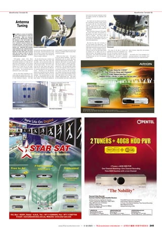 Wavefrontier Toroidal-90

Wavefrontier Toroidal-90
the screws are securely tightened, should
the DiSEqC switches be integrated with
the LNB’s.

Antenna
Tuning

You might soon be asking yourself why
the manufacturer doesn’t simply extend
the original LNB rail of the Wavefrontier
antenna.

If the curve of the current rail

were extended left and right, a 100%
reflection of the signal would no longer be
guaranteed.
More than likely, because of TELE-satel-

T

lite reader Chris Mitiul, the engineers at
he ability to receive 16 satellites

Wavefrontier will start working on some

with a fixed antenna is quite the

kind of a solution.

sensation.

The “home made”

After our exclusive

construction discussed above still has a

report of the Wavefrontier Toroidal

lot of room for improvement in terms of

90 antenna in the 10-11/2001 edi-

fine-tuning adjustments.

tion of TELE-satellite magazine, this
true multifeed antenna became an

We tried the idea here ourselves in

overnight success. Yet even the best

the TELE-satellite test department.

product is still for some people not the

assembly and hardware for the additional

perfect one.

Naturally this includes

Assembly of additional LNB’s

The

LNB holders and rails we acquired second-

some hobbyists who, instead of doing

The end result

hand from a normal multifeed antenna.

what everyone else does, rely more

mounting bar was simply extended to the

the far eastern or western end prove to be

The extra costs for the feed holder ended

The vision to be able to receive 20

heavily on their brain and of course

left and right. And if this works for a Triax

difficult, a multifeed holder for three LNB’s

up between €10 (2 LNB’s) and €15 (3

satellites did not come completely true.

their set of tools in order to tell the

then it stands to reason that it should also

could also be used.

LNB’s) per piece. We managed an azimuth

And with the DiSEqC switches we never

manufacturers

work for a Wavefrontier, even though the

range of 56°. This is 40% more than what

managed to get more than 17 satellites

the Wavefrontier can do in its standard

(see diagram).

configuration.

could be selected from a significantly

that

their

products

could still be made better.

reflector design is different.

Before the actual work – the search
for all the desired satellites – starts, the

Mitiul

So the first thing was to fashion two
multifeed holders that could each hold

TELE-satellite

reader

Chris

two LNB’s. Such an aluminum holder was
made out of four feed mount halves, one

and can be turned in various directions.

would not be a problem with a motorized

rail and seven screws.

The rail is 15cm

The screws should only be slightly tight-

antenna but it would be for the neigh-

long and the LNB holders each have a

ened at first. This will help make it easier

bors so some kind of noiseless solution

width of 6cm. Normally the two LNB hold-

to move the assembly while looking for

was necessary.

ers would be fastened to the rail with two

the desired satellites. To prevent possible

screws.

Mounting to the Wavefrontier

errors from occurring with the neces-

antenna only required one screw. Because

sary DiSEqC switches during the satellite

of this an LNB offset of about 25 cm was

search, it is a good idea to initially connect

muth range was nothing new to him. The

achieved.

each LNB directly to the receiver or the

first successful attempts were made with

for any fine adjustments that may have

antenna measurement unit.

a Triax Multifocus antenna.

been needed.

this would be the only viable alternative.

additional LNB holders are quite flexible

West with a fixed antenna. This of course

The bottom line: if the installation of a
motorized antenna is not possible, then

should be aligned as best as possible. The

20 satellites between 24.2° East and 30°

before.

Wavefrontier with its original LNB setup

(www.satlex.de) had a vision: reception of

But these 17 satellites

larger azimuth range than was possible

all the satellites have been found and all

The Toroidal 90 was not

designed for such a wide range.
But for Chris Mitiul expanding an azi-

Extravagant cabling

The feed

This provided plenty of room
If the desired satellites at

Only when

This is how it is all switched

www.TELE-audiovision.com — 1
1-12/2013 — TELE-audiovision International — 全球发行量最大的数字电视杂志

245

 