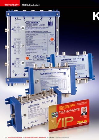 TEST REPORT

SCR Multischalter

K

70 TELE-audiovision International — The World‘s Largest Digital TV Trade Magazine — 1
1-12/2013 — www.TELE-audiovision.com

 