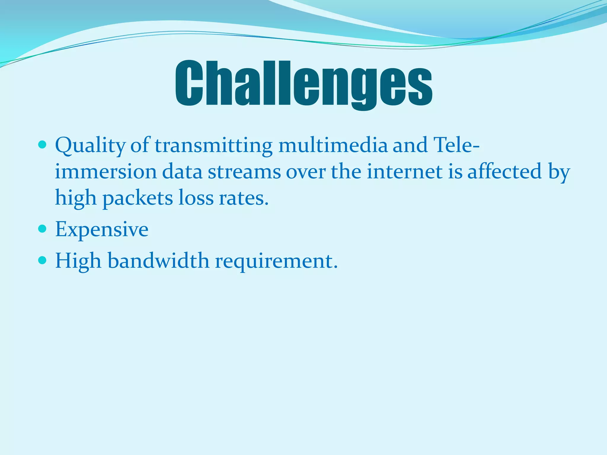 ApplicationsRemote medical training and diagnosis. 