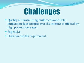 ApplicationsRemote medical training and diagnosis. 