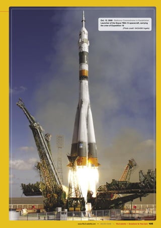 Oct. 12. 2008 - Baikonur Cosmodrome in Kazakhstan
                         Launcher of the Soyuz TMA-13 spacecraft, carrying
                         the crew of Expedition 18
                                                  (Photo credit: NASA/Bill Ingalls)




www.TELE-satellite.com — 08-09/2009 — TELE-satellite — Broadband & Fiber-Optic    105
 