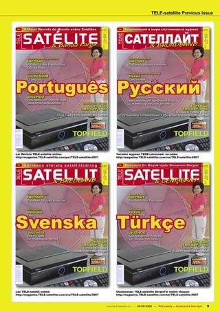 TELE-satellite Previous Issue


 POR
              A Maior Revista do Mundo sobre Satélites                           # 211
                                                                                                   RUS
                                                                                                                Крупнейший в мире спутниковый журнал                       # 211




             S AT & BandI T rga
                  É L a La E                                                                                   САТЕЛЛАЙТ




                                                                                                  ТЕЛЕ
TELE




                                                                                06-07




                                                                                                                                                                          06-07
                                                                                                                  & BROADBAND




                                                                                  2009




                                                                                                                                                                            2009
B 9318 E   B 9318 E                                                                               B 9318 E   B 9318 E




                      Reportagem Empresarial                                                                            Обзор компаний
                      INFOSAT                                                                                           INFOSAT
                      A Fábrica das Parabólicas                                                                         Фабрика розовых антенн
                      Côr de Rosa
                      Relatório DXer                                                                                    Отчёт о дальнем приёме
                      em PEQUIM                                                                                         Пекин




Português Русский
                      O Segredo                                                                                         Секретный
                      de um entusiasta                                                                                  энтузиаст ТВВЧ
                      em HDTV
                                                                                                                        Тестируем
                      Relatório de Ensaio                                                                               JIUZHOU
                      JIUZHOU                                                                                           Непревзойдённый
                      Novidade, um Óptimo LNB                                                                           малошумящий приёмный блок
                      para Antenas Multifeed                  Relatório de Ensaio                                       для многофокусных антенн                 Тестируем
                                                                TOPFIELD                                                                       TOPFIELD
                                                          TMS SRP-2100                                                                     TMS SRP-2100
                                                    Primeiro do seu género:                                                          Первый в своём роде:
                                            Uma Caixa com Satélite + Internet                        Спутниковое телевидение + Интернет в одном устройстве


                                                                           06-07/2009                                                                                06-07/2009




Ler Revista TELE-satélite online:                                                               Читайте журнал ТЕЛЕ-сателлайт он-лайн:
http://magazine.TELE-satellite.com/por/TELE-satellite-0907                                      http://magazine.TELE-satellite.com/rus/TELE-satellite-0907

 SVE
              Världens största satellittidning                                   # 211
                                                                                                   TUR
                                                                                                                Dünyanın En Büyük Uydu Donanımı Dergisi                    # 211




             S AT EBREDBAIND
                    LL T                                                                                       SATELLITE
TELE




                                                                                                 TELE
                                                                                06-07




                                                                                                                                                                          06-07
                  &                                                                                               & GENİŞBANT
                                                                                  2009




                                                                                                                                                                            2009
B 9318 E   B 9318 E                                                                               B 9318 E   B 9318 E




                      Företagsrapport                                                                                   Şirket Raporu
                      INFOSAT                                                                                           INFOSAT
                      Fabriken för rosa antenner                                                                        Pembe Anten Fabrikası

                      DX-rapport                                                                                        DXçi Raporu




Svenska                                                                                          Türkçe
                      BEIJING                                                                                           PEKİN
                      Den                                                                                               Gizli HDTV
                      hemlige                                                                                           Tutkunu
                      HDTV-entusiasten

                      Testrapport                                                                                       Test
                      JIUZHOU                                                                                           JIUZHOU
                      Bra ny LNB                                                                                        Çok Beslemeli Antenler
                      för multifeedantenner                          Testrapport                                        için Büyük Yeni LNB                               Test
                                                                   TOPFIELD                                                                                    TOPFIELD
                                                            TMS SRP-2100                                                                                TMS SRP-2100
                                                               Första i sitt slag:                                                                     Türünün ilk Örneği:
                                                      Satellit och Internet i ett                                                                  Uydu + Internet birarada


                                                                           06-07/2009                                                                                06-07/2009




Läs TELE-satellit online:                                                                       Uluslararası TELE-satellite Dergisi’ni online okuyun:
http://magazine.TELE-satellite.com/sve/TELE-satellite-0907                                      http://magazine.TELE-satellite.com/tur/TELE-satellite-0907



                                                                                         www.TELE-satellite.com — 08-09/2009 — TELE-satellite — Broadband & Fiber-Optic            9
 