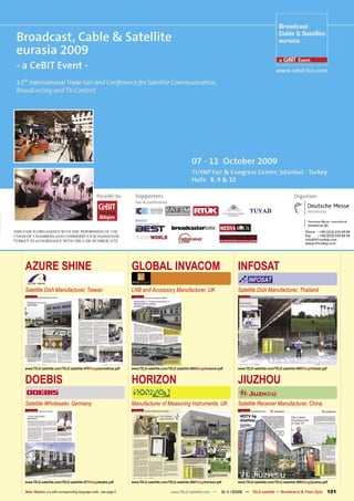 AZURE SHINE                                                       GLOBAL INVACOM                                               INFOSAT
Satellite Dish Manufacturer, Taiwan                               LNB and Accessory Manufacturer, UK                           Satellite Dish Manufacturer, Thailand




www.TELE-satellite.com/TELE-satellite-0707/eng/azureshine.pdf     www.TELE-satellite.com/TELE-satellite-0803/eng/invacom.pdf   www.TELE-satellite.com/TELE-satellite-0907/eng/infosat.pdf


DOEBIS                                                            HORIZON                                                      JIUZHOU
Satellite Wholesaler, Germany                                     Manufacturer of Measuring Instruments, UK                    Satellite Receiver Manufacturer, China




www.TELE-satellite.com/TELE-satellite-0711/eng/doebis.pdf         www.TELE-satellite.com/TELE-satellite-0801/eng/horizon.pdf   www.TELE-satellite.com/TELE-satellite-0903/eng/jiuzhou.pdf

Note: Replace eng with corresponding language code - see page 4                            www.TELE-satellite.com — 10-1
                                                                                                                       1/2009 — TELE-satellite — Broadband & Fiber-Optic                    101
 