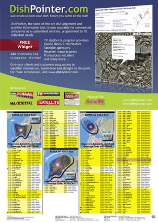 SatcoDX Satellite TV Handbook 10/2009
     Freq Pol Channel Name               Symbol Rate Programming Type             Freq Pol Channel Name           Symbol Rate Programming Type                           Freq Pol Channel Name                   Symbol Rate Programming Type                          Freq Pol Channel Name                      Symbol Rate Programming Type
     GHz                                   ksym/sec SatcoDX Deﬁnition             GHz                               ksym/sec SatcoDX Deﬁnition                           GHz                                       ksym/sec SatcoDX Deﬁnition                          GHz                                          ksym/sec SatcoDX Deﬁnition




AST02BSO                                                                        12.305 H 1429                            27500      News + Series                  AST02DKB                                                                                        10.788      V   BBC 1 E Mids                           22000      Quality Entertain.
                                                                                 12.305 H Crime                           27500      News + Series                                                                                                                  10.788      V   BBC 1 East (E)                         22000      Quality Entertain.
                                                                                12.305 H ESPN                            27500      Quality Entertain.                                                                                                             10.788      V   BBC 1 N West                           22000      Quality Entertain.
                                                                                 12.305 H Jetix                           27500      News + Series                                                                                                                  10.788      V   BBC 1 W Mids                           22000      Quality Entertain.
                                                                                12.305 H Retail Info                     27500      Low Level                                                                                                                      10.788      V   BBC 1 Yorks                            22000      Quality Entertain.
                                                                                 12.305 H Sky Vegas                       27500      News + Series                                                                                                                  10.788      V   BBC 1 Yrks&Lin                         22000      Quality Entertain.
                                                                                 12.305 H SkyPoker.com                    27500      Quality Entertain.                                                                                                             10.788      V   ETV5                                   22000      Quality Entertain.
                                                                                12.305 H Sky Active Ads                  27500      Low Level                                                                                                                      10.803      H   BBC 1 Scotland                         22000      Quality Entertain.
                                                                                12.344 H ESPN HD                         29500      High Qual. Cinema                                                                                                              10.803      H   BBC 1 Wales                            22000      Quality Entertain.
                                                                                 12.344 H Nat Geo HD                      29500      High Qual. Cinema                                                                                                              10.803      H   BBC 2 NI                               22000      Quality Entertain.
                                                                                 12.344 H Sky1 HD                         29500      High Qual. Cinema                                                                                                              10.803      H   BBC 2 Scotland                         22000      Quality Entertain.
                                                                                12.363 V HD Retail Info                  29500      High Qual. Cinema                                                                                                              10.803      H   BBC 2 Wales                            22000      Quality Entertain.
                                                                                 12.363 V SBO HD1                         29500      High Qual. Cinema                                                                                                              10.803      H   ETV2                                   22000      Quality Entertain.
                                                                                 12.363 V SBO HD2                         29500      High Qual. Cinema                                                                                                              10.818      V   BBC 1 NE & C                           22000      Quality Entertain.
                                                                                 12.363 V Sky Sports HD3                  29500      High Qual. Cinema                                                                                                              10.818      V   BBC 1 Oxford                           22000      Quality Entertain.
                                                                                 12.441 V STREAM-0                        27500      News + Series                                                                                                                  10.818      V   BBC 1 S East                           22000      Quality Entertain.
                                                                                 12.441 V STREAM-1                        27500      Quality Entertain.                                                                                                             10.818      V   BBC 1 S West                           22000      Quality Entertain.
                                                                                 12.441 V STREAM-2                        27500      Quality Entertain.                                                                                                             10.818      V   BBC 1 South                            22000      Quality Entertain.
                                                                                 12.441 V STREAM-3                        27500      Quality Entertain.                                                                                                             10.818      V   BBC 1 West                             22000      Quality Entertain.
                                                                                 12.441 V STREAM-4                        27500      Quality Entertain.                                                                                                             10.818      V   ETV6                                   22000      Quality Entertain.
                                                                                 12.441 V STREAM-5                        27500      News + Series                                                                                                                  10.832      H   G49                                    22000      Quality Entertain.
                                                                                 12.441 V STREAM-6                        27500      Quality Entertain.                                                                                                             10.832      H   ITV1 Border                            22000      Quality Entertain.
  11.973    V   MAX                              27500    Quality Entertain.   AST02CKU                                                                               10.714     H   c4 l                               22000    Quality Entertain.                 10.832      H   ITV1 Central E                         22000      Quality Entertain.
  11.973    V   Sony TV Asia                     27500    Quality Entertain.                                                                                          10.714     H   Channel 4                          22000    Quality Entertain.                 10.832      H   ITV1 Central S                         22000      Quality Entertain.
 11.973    V   FriendlyTV                       27500    News + Series                                                                                               10.714     H   Film4                              22000    Quality Entertain.                 10.832      H   ITV1 W Country                         22000      Quality Entertain.
  12.031    H   bid tv                           27500    Quality Entertain.                                                                                          10.714     H   Film4 +1                           22000    News + Series                      10.832      H   ITV1 Wales                             22000      News + Series
  12.031    H   Ideal World                      27500    Quality Entertain.                                                                                          10.714     H   More4 +1                           22000    News + Series                      10.832      H   ITV1 West                              22000      News + Series
  12.031    H   QVC                              27500    Quality Entertain.                                                                                          10.729     V   8389                               22000    Quality Entertain.                 10.832      H   ITV4+1                                 22000      News + Series
  12.031    H   QVC IMM Test                     27500    Quality Entertain.                                                                                          10.729     V   Channel 4 +1                       22000    News + Series                      10.847      V   6945                                   22000      High Qual. Cinema
  12.031    H   QVC Mosaic Test                  27500    Advertisement                                                                                               10.729     V   e4                                 22000    Quality Entertain.                 10.847      V   BBC HD                                 22000      High Qual. Cinema
  12.031    H   QVC Test                         27500    Quality Entertain.                                                                                          10.729     V   E4                                 22000    Quality Entertain.                 10.847      V   BBC 1 CI                               22000      Quality Entertain.
  12.031    H   QVC TSVNOW                       27500    News + Series                                                                                               10.729     V   E4+1                               22000    News + Series                      10.847      V   BBC 1 East (W)                         22000      Quality Entertain.
  12.110    H   Sky Sports 2                     27500    Home Cinema                                                                                                 10.729     V   More4                              22000    News + Series                      10.862      H   DCT (t51)                              22000      Home Cinema
  12.110    H   Sky Sports 3                     27500    Home Cinema                                                                                                 10.744     H   RTE One                            22000    News + Series                      10.862      H   Disney Chnl                            22000      Home Cinema
 12.110    H   Cartoonito                       27500    News + Series                                                                                               10.744     H   RTE TWO                            22000    Quality Entertain.                 10.862      H   Disney Chnl+1                          22000      Quality Entertain.
  12.110    H   FX                               27500    Home Cinema                                                                                                 10.744     H   TG4                                22000    Quality Entertain.                 10.862      H   Disney Cine                            22000      Quality Entertain.
  12.110    H   SBL                              27500    Low Level                                                                                                   10.744     H   TV3                                22000    Quality Entertain.                 10.862      H   Disney Cine+1                          22000      Quality Entertain.
  12.110    H   Sky Sports 1                     27500    Quality Entertain.                                                                                         10.744     H   FA Dal                             22000    Low Level                          10.862      H   Play Disney                            22000      Quality Entertain.
  12.110    H   Sky Sports 3                     27500    Home Cinema                                                                                                 10.744     H   Portal Video                       22000    News + Series                      10.862      H   Play Disney+                           22000      Low Level
  12.110    H   TCM 2                            27500    News + Series                                                                                               10.744     H   Portal Video 1                     22000    News + Series                      10.877      V   1356                                   22000      Quality Entertain.
  12.188    H   Chelsea TV                       27500    Quality Entertain.                                                                                          10.744     H   Portal Video 2                     22000    News + Series                      10.877      V   At The Races                           22000      Quality Entertain.
  12.188    H   ComedyCentral                    27500    Quality Entertain.                                                                                          10.744     H   Portal Video 5                     22000    News + Series                      10.877      V   FX+                                    22000      Quality Entertain.
  12.188    H   E! Entertainm                    27500    Quality Entertain.                                                                                          10.744     H   Video Application Va               22000    Low Level                          10.877      V   Sky Real Lives                         22000      News + Series
  12.188    H   Eurosport UK                     27500    News + Series                                                                                              10.759     V   CITV                               22000    Home Cinema                        10.877      V   Sky Sports 2                           22000      Quality Entertain.
  12.188    H   Nat Geo Wild                     27500    News + Series         10.964   H   FIVE                         22000      Quality Entertain.               10.759     V   ITV1 Anglia E                      22000    News + Series                      10.877      V   SkyRealLive+1                          22000      Quality Entertain.
  12.188    H   ShortsTV                         27500    News + Series         10.964   H   FIVE USA                     22000      Home Cinema                      10.759     V   ITV1 Central W                     22000    Home Cinema                        10.877      V   SkyRealLives2                          22000      News + Series
  12.188    H   TCM                              27500    News + Series         10.964   H   FIVE USA+1                   22000      Home Cinema                      10.759     V   ITV1 Granada                       22000    Home Cinema                        10.877      V   Sky Travel                             22000      Low Level
  12.188    H   5705                             27500    Low Level             10.964   H   FIVER                        22000      Quality Entertain.               10.759     V   ITV1 London                        22000    Low Level                          10.891      H   G53                                    22000      News + Series
  12.188    H   HSSNR                            27500    Low Level             10.964   H   FIVER+1                      22000      Low Level                        10.759     V   ITV2                               22000    Home Cinema                        10.891      H   ITV1 Anglia S                          22000      Quality Entertain.
  12.207    V   Sky News                         27500    Quality Entertain.                                                                                          10.759     V   ITV4                               22000    News + Series                      10.891      H   ITV1 BorderSco                         22000      Quality Entertain.
  12.207    V   Sky News Eire (Cable             27500    Home Cinema                                                                                                 10.759     V   ITVi Stream 44                     22000    Low Level                          10.891      H   ITV1 Meridian E                        22000      News + Series
  12.207    V   Sky News UK (Cable)              27500    News + Series                                                                                               10.773     H   BBC 1 London                       22000    News + Series                      10.891      H   ITV1 Meridian S                        22000      Quality Entertain.
  12.265    H   Jetix +1                         27500    Low Level                                                                                                   10.773     H   BBC 1 NI                           22000    Quality Entertain.                 10.891      H   ITV1 TT N                              22000      Quality Entertain.
  12.265    H   Nick Jr Test                     27500    News + Series                                                                                               10.773     H   BBC 2 England                      22000    Home Cinema                        10.891      H   ITV1 Yorks W                           22000      Quality Entertain.
  12.265    H   Nick Jr.                         27500    News + Series                                                                                               10.773     H   BBC FOUR                           22000    Low Level                          10.891      H   ITV2+1                                 22000      Low Level
  12.265    H   Nick Replay                      27500    News + Series                                                                                               10.773     H   BBC TES 3                          22000    News + Series                      10.891      H   Men & Motors                           22000      Quality Entertain.
  12.265    H   Nick Test                        27500    Quality Entertain.                                                                                          10.773     H   BBC THREE                          22000    Quality Entertain.                 10.906      V   G54                                    22000      Quality Entertain.
  12.265    H   Nickelodeon                      27500    Quality Entertain.                                                                                         10.773     H   CBBC Channel                       22000    Quality Entertain.                 10.906      V   ITV Channel Is                         22000      Quality Entertain.
  12.265    H   Nicktoons                        27500    News + Series                                                                                              10.773     H   CBeebies                           22000    News + Series                      10.906      V   ITV3                                   22000      Quality Entertain.
  12.265    H   Sky Sports 2                     27500    Quality Entertain.                                                                                          10.773     H   ETV                                22000    Home Cinema                        10.906      V   ITV3+1                                 22000      Quality Entertain.
 12.265    H   Portal Video 6                   27500    News + Series                                                                                              10.773     H   FIVE                               22000    News + Series                     10.906      V   STV                                    22000      Quality Entertain.

© SatcoDX Inc
© TELE-satellite Medien GmbH — For Private and Personal Use Only
Programming Type Deﬁnition by SatcoDX
                                                                                                     High Quality Home Cinema ...........Video: MPEG-4 Audio: AC3
                                                                                                     High Quality Home Entertainment Video: MPEG-4 Audio: Layer 2
                                                                                                     Home Cinema ..................................Video: MPEG-2 + TS Bitrate >5 Mbps Audio: AC3, or Layer 2
                                                                                                                                                                                                                                Cost Conscious Entertainment .....Video: MPEG-4 Audio: Layer 1
                                                                                                                                                                                                                                News + Series .................................Video: MPEG-2 + TS Bitrate between 1.5 and 3 Mbps Audio: Layer 2
                                                                                                                                                                                                                                Low Level ........................................Video: MPEG-2 + TS Bitrate between 0.5 and 1.5 Mbps Audio: Layer 2
                                                                                                                                                                                                                                                                                                                                                           133
According to Transmission Mode and Average Video Bitrate                                             Quality Entertainment ....................Video: MPEG-2 + TS Bitrate between 3 and 5 Mbps Audio: AC3, or Layer 2           Advertisement .................................Video: MPEG-2 + TS Bitrate <0.5 Mbps Audio: Layer 2
 