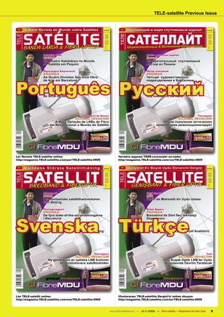 TELE-satellite Previous Issue


 POR
           A Maior Revista do Mundo sobre Satélites               # 212
                                                                                   RUS
                                                                                             Крупнейший в мире спутниковый журнал                         # 212




           S AT É L I T E                                                                    САТЕЛЛАЙТ




                                                                                  ТЕЛЕ
TELE




                                                                08-09




                                                                                                                                                          08-09
           BANDA LARGA & FIBRA-OPTICA                                                        Широкополосный & Волоконно-Оптический




                                                                  2009




                                                                                                                                                          2009
B 9318 E                                                                          B 9318 E




                     Relatório DXer                                                                    Отчёт о дальнем приёме
                     CHINA                                                                             Китай
                     Um Destro Habilidoso no Mundo                                                     Изобретательный спутниковый
                     do Satélite em Pequim                                                             мастер из Пекина

                     Reportagem Empresarial                                                            Обзор компаний
                     PROMAX                                                                            PROMAX
                     As Quatro Divisões São Uma Obra                                                   Четыре художественных




Português Русский
                     de Arte em Barcelona                                                              подразделения в Барселоне

                     Relatório de Ensaio                                                               Тестируем
                     SPAUN SPAROS 609                                                                  SPAUN SPAROS 609
                     Um Surpreendente Medidor                                                          Потрясающий новый Анализатор
                     de Sinal de Satélite                                                              спутникового сигнала




                                               Relatório de Ensaio                                                                              Тестируем
                                        GLOBAL INVACOM                                                                     GLOBAL INVACOM
                             A Nova Geração de LNBs de Fibra                                                       Новое поколение оптических
                         Vai Revolucionar o Mundo do Satélite                                                  конверторов революционизирует



                      global invacom                         08-09/2009
                                                                                                         global invacom                              08-09/2009




            GI FibreMDU                                                                       GI FibreMDU
Ler Revista TELE-satélite online:                                               Читайте журнал ТЕЛЕ-сателлайт он-лайн:
http://magazine.TELE-satellite.com/por/TELE-satellite-0909                      http://magazine.TELE-satellite.com/rus/TELE-satellite-0909

 SVE
           Världens Största Satellittidning                       # 212
                                                                                   TUR
                                                                                             Dünyanın En Büyük Uydu Donanımı Dergisi                      # 212




           S AT E L L I T                                                                    SATELLITE
TELE




                                                                                 TELE
                                                                08-09




                                                                                                                                                          08-09
             BREDBAND & FIBEROPTIK                                                             GENİŞBANT & FİBER OPTİK
                                                                  2009




                                                                                                                                                          2009
B 9318 E                                                                          B 9318 E




                     DX-rapport                                                                        DXçi Raporu
                     KINA                                                                              ÇİN
                     Den fantastiske satellithantverkaren                                              Pekin’de Maharetli bir Uydu Ustası
                     från Beijing

                     Företagsrapport                                                                   Şirket Raporu
                     PROMAX                                                                            PROMAX




Svenska                                                                          Türkçe
                     De fyra state-of-the-art-avdelningarna                                            Barselona’da Dört İleri teknoloji
                     i Barcelona                                                                       Departmanı

                     Testrapport                                                                       Test
                     SPAUN SPAROS 609                                                                  SPAUN SPAROS 609
                     Ny överraskande satellitmätutrustning                                             Nefes kesen Yeni Uydu Sinyal Analizörü




                                                      Testrapport                                                                                         Test
                                         GLOBAL INVACOM                                                                       GLOBAL INVACOM
                        Ny generation av optiska LNB kommer                                                          Yeni Kuşak Optik LNB’ler Uydu
                              att revolutionera satellitvärlden                                                       Dünyasında Devrim Yaratacak



                      global invacom                         08-09/2009
                                                                                                         global invacom                              08-09/2009




            GI FibreMDU                                                                       GI FibreMDU
Läs TELE-satellit online:                                                       Uluslararası TELE-satellite Dergisi’ni online okuyun:
http://magazine.TELE-satellite.com/sve/TELE-satellite-0909                      http://magazine.TELE-satellite.com/tur/TELE-satellite-0909



                                                                          www.TELE-satellite.com — 10-1
                                                                                                      1/2009 — TELE-satellite — Broadband & Fiber Optic           9
 
