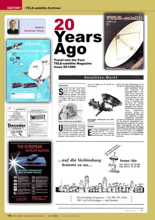 HISTORY             TELE-satellite Archives




                                                    20
                                                    Years
                               Edited by
                   Alexander Wiese




                                                    Ago
                                                    Travel into the Past
                                                    TELE-satellite Magazine
                                                    Issue 05/1989




172 TELE-satellite — Broadband & Fiber-Optic — 10-1
                                                  1/2009 — www.TELE-satellite.com
 