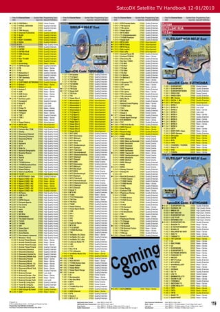 SatcoDX Satellite TV Handbook 12-01/2010
     Freq Pol Channel Name               Symbol Rate Programming Type             Freq Pol Channel Name            Symbol Rate Programming Type                           Freq Pol Channel Name                   Symbol Rate Programming Type                       Freq Pol Channel Name                      Symbol Rate Programming Type
     GHz                                   ksym/sec SatcoDX Deﬁnition             GHz                                ksym/sec SatcoDX Deﬁnition                           GHz                                       ksym/sec SatcoDX Deﬁnition                       GHz                                          ksym/sec SatcoDX Deﬁnition
 11.766
  11.766
            H
            H
                FOOTBALL
                KANAL UKRAINA
                                     27500
                                     27500
                                                          Home Cinema
                                                          Quality Entertain.
                                                                               SIR004NO                                                                                11.900 V
                                                                                                                                                                       11.900 V
                                                                                                                                                                                      RTR Planeta Baltic
                                                                                                                                                                                      TV6 Estonia
                                                                                                                                                                                                           27500
                                                                                                                                                                                                           27500
                                                                                                                                                                                                                               Quality Entertain.
                                                                                                                                                                                                                               Quality Entertain.
                                                                                                                                                                                                                                                                Europe
  11.766    H   TET                  27500                Quality Entertain.                                                                                           11.900 V       TV6 Latvia           27500               Quality Entertain.               EUTELSAT W3A
  11.766    H   TRK Novyny           27500                Low Level                                                                                                    11.900 V       Viasat Sport         27500               Quality Entertain.
  11.766    H   Channel 5 (Ukraine)  27500                Quality Entertain.                                                                                           11.919 H       MTV3 MAX             27500               Quality Entertain.               7.0 East
  11.766    H   GLAS                 27500                Quality Entertain.                                                                                           11.919 H       TV 2 Nyhetskanalen   27500               Quality Entertain.               EUTW3ABA
  11.766    H   KRT                  27500                Quality Entertain.                                                                                           11.919 H       TV1000 Premium       27500               Quality Entertain.
  11.766    H   NOVY CHANNEL         27500                Quality Entertain.                                                                                           11.919 H       Viasat Golf          27500               Quality Entertain.
  11.766    H   RADA                 27500                Quality Entertain.                                                                                          11.919 H       MTV3 AVA             27500               Advertisement
  12.072    H   UT1                  27500                High Quality Home                                                                                           11.919 H       MTV3 Fakta           27500               Advertisement
  12.072    H   INTER+               27500                Quality Entertain.                                                                                          11.919 H       MTV3 Sarja           27500               Advertisement
  12.072    H   ENTER                27500                Quality Entertain.                                                                                          11.919 H       Sub Juniori          27500               Advertisement
  12.072    H   ENTER-FILM           27500                Quality Entertain.                                                                                          11.919 H       Sub Leffa            27500               Advertisement
  12.072    H   OSK-Odessa           27500                Quality Entertain.                                                                                           11.938 V       Animal Planet EE     27500               Quality Entertain.
  12.072    H   SCI                  27500                Quality Entertain.                                                                                           11.938 V       Cartoon/TCM EE       27500               News + Series
  12.072    H   Star TV UKR          27500                Quality Entertain.                                                                                           11.938 V       Discovery EE         27500               Quality Entertain.
  12.072    H   UBC                  27500                Quality Entertain.                                                                                           11.938 V       Nat Geo / CNBC       27500               Quality Entertain.
  12.072    H   Univermag            27500                News + Series                                                                                                11.938 V       TV3 Mitt             27500               Quality Entertain.
 12.111    H   ESPN Europe          27500                Quality Entertain.                                                                                           11.938 V       TV3 Norr             27500               Quality Entertain.
 12.111    H   PB                   27500                News + Series                                                                                                11.938 V       TV3 Syd              27500               Quality Entertain.
 12.111    H   PG                   27500                News + Series                                                                                                11.938 V       TV3 Väst             27500               Quality Entertain.
 12.111    H   Romantica 1          27500                Quality Entertain.                                                                                           11.938 V       TV3 Öst              27500               Quality Entertain.
 12.111    H   Romantica 2          27500                Quality Entertain.     11.727   H   DR Update                    27500      Quality Entertain.               11.958 H       3+ Baltics           27500               Quality Entertain.
 12.111    H   TNT Germany          27500                News + Series          11.727   H   TV 2 Sport                   27500      Quality Entertain.               11.958 H       3+ Baltics E         27500               Quality Entertain.
 12.111    H   Travel               27500                Quality Entertain.     11.727   H   TV2 Charlie                  27500      Quality Entertain.               11.958 H       ETV                  27500               News + Series
 12.111    H   CUSTOMER NETWORKS27500                    Quality Entertain.     11.727   H   TV2 Film                     27500      Quality Entertain.               11.958 H       Lithuanian TV1       27500               Quality Entertain.
 12.111    H   Global 1             27500                News + Series         11.727   H   TV2 NEWS                     27500      Quality Entertain.               11.958 H       LNT Latvia           27500               News + Series
 12.111    H   Global 2             27500                Low Level              11.727   H   TV2 Zulu                     27500      Quality Entertain.               11.958 H       LTV1                 27500               News + Series                      11.283 V EUROSPORT                                     27500      Home Cinema
  12.149    H   Antena 3             27500                News + Series         11.727   H   TV4 Guld                     27500      Quality Entertain.               11.958 H       TV3 Estonia          27500               Quality Entertain.                 11.283 V EUROSPORT2                                    27500      Quality Entertain.
  12.149    H   AXN                  27500                News + Series         11.727   H   Viasat Golf                  27500      Quality Entertain.               11.958 H       TV3 Latvia           27500               News + Series                      11.283 V EUROSPORTNEWS                                 27500      Quality Entertain.
  12.149    H   AXN Crime            27500                News + Series          11.747   V   TV3 Puls                     27500      Quality Entertain.               11.958 H       TV3 Lithuania        27500               Quality Entertain.                 11.283 V PROD ESP                                      27500      Home Cinema
  12.149    H   AXN SciFi            27500                News + Series          11.747   V   TV4                          27500      Quality Entertain.               11.958 H       TV6 Lithuania        27500               Quality Entertain.                 11.283 V PROD ESP2                                     27500      Quality Entertain.
 12.149    H   Da Vinci Learn       27500                Low Level              11.747   V   Viasat Xtra 4                27500      Quality Entertain.               11.977 V       BBC World            27500               News + Series                      11.283 V M6_Suisse                                     27500      Quality Entertain.
  12.149    H   Eurosport            27500                Quality Entertain.     11.747   V   Allsvenskan 1                27500      Advertisement                    11.977 V       MTV SE               27500               Quality Entertain.                11.283 V OCCA_1_W3                                     27500      Quality Entertain.
  12.149    H   Kanal D              27500                Low Level              11.747   V   Allsvenskan 2                27500      Advertisement                    11.977 V       Nature/Crime/Playboy 27500               News + Series                     11.283 V RFI Newzik                                    27500      Advertisement
  12.149    H   OTV                  27500                Low Level              11.747   V   Allsvenskan 3                27500      Advertisement                    11.977 V       TV1000 East          27500               News + Series                     11.324 V BFBS 1                                        27500      Quality Entertain.
  12.149    H   Prima TV             27500                News + Series          11.747   V   Allsvenskan 4                27500      Advertisement                    11.977 V       TV3+                 27500               Home Cinema                       11.324 V BFBS 10                                       27500      Low Level
  12.149    H   Realitatea           27500                Advertisement          11.747   V   Allsvenskan 5                27500      Advertisement                    11.977 V       TV4 Fakta            27500               Quality Entertain.                11.324 V BFBS 2                                        27500      News + Series
  12.149    H   TV Sport             27500                News + Series          11.747   V   TV 2 Sport 2                 27500      Advertisement                    11.977 V       Viasat 4             27500               Home Cinema                       11.324 V BFBS 3                                        27500      Low Level
  12.149    H   TVR 1                27500                Quality Entertain.     11.747   V   TV 2 Sport 3                 27500      Advertisement                   11.977 V       Viasat Hockey        27500               Quality Entertain.                11.324 V BFBS 4                                        27500      News + Series
  12.149    H   TVR 2                27500                News + Series          11.747   V   TV 2 Sport 4                 27500      Advertisement                    11.977 V       Viasat Sport Sverige 27500               Home Cinema                       11.324 V BFBS 5                                        27500      Quality Entertain.
 12.149    H   U                    27500                News + Series          11.747   V   TV 2 Sport 5                 27500      Advertisement                   11.996 H       K75 NORDEN           27500               News + Series                     11.324 V BFBS 6                                        27500      News + Series
  12.149    H   Viasat History       27500                Advertisement          11.747   V   Viasat Xtra 1                27500      Advertisement                   11.996 H       TV7                  27500               Quality Entertain.                11.324 V BFBS 7                                        27500      Quality Entertain.
 12.149    H   AKTA info            27500                Advertisement          11.747   V   Viasat Xtra 2                27500      Advertisement                   11.996 H       TVN Chile Nordic     27500               Quality Entertain.                11.324 V BFBS 8                                        27500      News + Series
  12.149    H   TV Paprika           27500                Advertisement          11.747   V   Viasat Xtra 3                27500      Advertisement                   11.996 H       GOD Channel          27500               News + Series                     11.324 V BFBS 9                                        27500      Low Level
 12.169    V   Cartoon Net / TCM    27500                High Quality Home      11.747   V   Viasat Xtra 5                27500      Advertisement                   11.996 H       Kanal 10             27500               News + Series                      11.345 H 2STV                                          27500      News + Series
 12.169    V   Detsky               27500                High Quality Home      11.747   V   Viasat Xtra 6                27500      Advertisement                   11.996 H       Russia today         27500               Quality Entertain.                 11.345 H ESP2 FAPL Clean                               27500      News + Series
 12.169    V   Discovery Channel    27500                High Quality Home      11.785   V   SVT1 ABC                     27500      Quality Entertain.              11.996 H       Visjon Norge         27500               Quality Entertain.                 11.345 H ESP2 German                                   27500      Quality Entertain.
 12.169    V   Discovery Science    27500                High Quality Home      11.785   V   SVT1 Gävledala               27500      Quality Entertain.              12.015 V       NRK1                 27500               Home Cinema                        11.345 H Africable                                     27500      News + Series
 12.169    V   Discovery World      27500                High Quality Home      11.785   V   SVT1 Mittnytt                27500      Quality Entertain.               12.015 V       NRK1 Midtnytt        27500               Home Cinema                        11.345 H ORTM                                          27500      News + Series
 12.169    V   Drive                27500                High Quality Home      11.785   V   SVT1 Nordnytt                27500      Quality Entertain.               12.015 V       NRK1 Møre og Romsdal 27500               Quality Entertain.                 11.345 H RTS                                           27500      News + Series
 12.169    V   Hallmark             27500                High Quality Home      11.785   V   SVT1 REG                     27500      Quality Entertain.               12.015 V       NRK1 Nordland        27500               Home Cinema                        11.345 H TPAI                                          27500      News + Series
 12.169    V   ICTV                 27500                High Quality Home      11.785   V   SVT1 Smålandsnytt            27500      Quality Entertain.               12.015 V       NRK1 Nordnytt        27500               Home Cinema                        11.452 V CHANNEL 1 RUSSIA                              25066      News + Series
 12.169    V   Kids Co              27500                High Quality Home      11.785   V   SVT1 Sydnytt                 27500      Quality Entertain.               12.015 V       NRK1 Rogaland        27500               Home Cinema                        11.452 V HALK TV                                       25066      News + Series
 12.169    V   National Geographic 27500                 High Quality Home      11.785   V   SVT1 Tvärsnytt               27500      Quality Entertain.               12.015 V       NRK1 Sørlandet       27500               Home Cinema                        11.452 V DIGI                                          25066      News + Series
 12.169    V   Russkiy Illusion     27500                High Quality Home      11.785   V   SVT1 Värmlandsnytt           27500      Quality Entertain.              12.015 V       NRK1 Tegnspråk       27500               News + Series                      11.471 H FOXlife                                       30000      News + Series
 12.169    V   Spice                27500                High Quality Home      11.785   V   SVT1 Västerbottensny         27500      Quality Entertain.               12.015 V       NRK1 Vestlandsrevyen 27500               Home Cinema                      EUTW3ABB
 12.169    V   Test19               27500                High Quality Home      11.785   V   SVT1 Västnytt                27500      Home Cinema                      12.015 V       NRK1 Østafjells      27500               Home Cinema
 12.169    V   Test5                27500                High Quality Home      11.785   V   SVT1 Östnytt                 27500      Quality Entertain.               12.015 V       NRK1 Østfold         27500               Home Cinema
 12.169    V   TV1000 Action        27500                High Quality Home      11.785   V   SVT2 ABC                     27500      Home Cinema                      12.015 V       NRK1 Østnytt         27500               Quality Entertain.
 12.169    V   TV1000 Russkoe Kino 27500                 High Quality Home      11.785   V   SVT2 Gävledala               27500      Quality Entertain.               12.015 V       NRK2                 27500               Quality Entertain.
 12.169    V   Viasat Explorer      27500                High Quality Home      11.785   V   SVT2 Mittnytt                27500      Quality Entertain.              12.015 V       NRK3                 27500               Home Cinema
 12.169    V   Viasat History       27500                High Quality Home      11.785   V   SVT2 Nordnytt                27500      Home Cinema                      12.034 H       Disney Channel       27500               Quality Entertain.
 12.169    V   Охота и рыбалка      27500                High Quality Home      11.785   V   SVT2 REG                     27500      Home Cinema                     12.034 H       Disney XD            27500               Quality Entertain.
 12.169    V   TEST                 27500                High Quality Home      11.785   V   SVT2 Smålandsnytt            27500      Quality Entertain.               12.034 H       E!                   27500               Quality Entertain.
 12.188    H   INTERTRACK - Data    27500                Quality Entertain.     11.785   V   SVT2 Sydnytt                 27500      Home Cinema                     12.034 H       Nick SE/Comedy C     27500               Quality Entertain.
 12.188    H   Signal 2 ENC 4 AU    27500                News + Series          11.785   V   SVT2 Tvärsnytt               27500      Quality Entertain.               12.034 H       TV1000 Classic       27500               Quality Entertain.
 12.188    H   Signal 2 ENC 4 AU    27500                News + Series          11.785   V   SVT2 Värmlandsnytt           27500      Home Cinema                      12.034 H       TV1000 Family        27500               Quality Entertain.
 12.188    H   Signal 2 ENC 5 AU    27500                News + Series          11.785   V   SVT2 Västerbottensny         27500      Home Cinema                      12.034 H       TV1000 Nordic        27500               News + Series
 12.188    H   Signal 2 ENC 5 AU    27500                News + Series          11.785   V   SVT2 Västnytt                27500      Quality Entertain.               12.034 H       TV1KC                27500               Quality Entertain.
 12.188    H   Signal 2 ENC 6 AU    27500                Quality Entertain.     11.785   V   SVT2 Östnytt                 27500      Quality Entertain.               12.034 H       Zone Reality         27500               Quality Entertain.
 12.188    H   Signal 2 ENC 6 AU    27500                Quality Entertain.     11.804   H   Kanal 11                     27500      Quality Entertain.               12.054 V       Cartoon/TCM          27500               News + Series
 12.207    V   24 Техно             27500                High Quality Home      11.804   H   MTV NO                       27500      Quality Entertain.              12.054 V       Playhouse Disney     27500               Quality Entertain.
 12.207    V   AXN Sci-Fi           27500                High Quality Home      11.804   H   Ticket                       27500      News + Series                    12.054 V       TV1000               27500               Quality Entertain.
 12.207    V   CNN                  27500                High Quality Home      11.804   H   TV 2 Filmkanalen             27500      Quality Entertain.               12.054 V       TV1000 Action        27500               Quality Entertain.
 12.207    V   ESPN Classic         27500                High Quality Home      11.804   H   TV4 Film                     27500      News + Series                    12.054 V       TV1000 Drama         27500               Quality Entertain.
 12.207    V   Extreme Sports       27500                High Quality Home      11.804   H   TV4 Plus                     27500      Quality Entertain.               12.054 V       TV1K                 27500               Quality Entertain.
 12.207    V   Fox Crime            27500                High Quality Home      11.804   H   TV400                        27500      Quality Entertain.               12.054 V       TV1KA                27500               Quality Entertain.
                                                                                 11.804   H   Viasat History               27500      Quality Entertain.                                                                                                         10.927      V   EUROSPORT2 BL                          27500      Quality Entertain.
 12.207    V   Fox Life             27500                High Quality Home                                                                                            12.054 V       TV3 Denmark          27500               News + Series
                                                                                 11.804   H   Viasat Sport Baltic          27500      Quality Entertain.                                                                                                         10.928      H   DIZIMAX HD                             30000      High Quality Home
 12.207    V   Jetix                27500                High Quality Home                                                                                            12.054 V       TV3 Norge            27500               Quality Entertain.
                                                                                 11.823   V   CNN                          27500      Quality Entertain.                                                                                                          10.928      H   MMAX HD                                30000      High Quality Home
 12.207    V   MGM                  27500                High Quality Home                                                                                            12.054 V       TV3 Stockholm        27500               Quality Entertain.
                                                                                 11.823   V   DR 1                         27500      Quality Entertain.                                                                                                          10.928      H   NAT GEO HD                             30000      High Qual. Cinema
 12.207    V   NG Wild              27500                High Quality Home                                                                                            12.054 V       TV6                  27500               Quality Entertain.
                                                                                 11.823   V   DR 2                         27500      Quality Entertain.                                                                                                          10.928      H   EUROSPORT HD                           30000      High Quality Home
 12.207    V   Nickelodeon          27500                High Quality Home                                                                                            12.092 V       Kanal 5              27500               News + Series
                                                                                 11.823   V   DR1                          27500      Quality Entertain.                                                                                                          10.928      H   LIG TV HD                              30000      High Quality Home
 12.207    V   The Adult Channel    27500                High Quality Home                                                                                            12.092 V       Playhouse Disney     27500               Quality Entertain.
                                                                                 11.823   V   DR2                          27500      Quality Entertain.                                                                                                          10.928      H   SPORMAX HD                             30000      High Qual. Cinema
 12.207    V   TV XXI               27500                High Quality Home                                                                                            12.092 V       TV 2 Norge           27500               Quality Entertain.
                                                                                 11.823   V   Explorer/Spice               27500      Quality Entertain.                                                                                                         10.928      V   EUROSPORT2 BL                          27500      Quality Entertain.
 12.207    V   TV1000               27500                High Quality Home                                                                                            12.092 V       TV2 NEWS             27500               Quality Entertain.
                                                                                 11.823   V   MTV DK                       27500      Quality Entertain.                                                                                                          11.452      V   BUGÜN TV                               25066      News + Series
 12.207    V   VH1                  27500                High Quality Home                                                                                           12.092 V       TV4 Komedi           27500               Quality Entertain.
                                                                                 11.823   V   TV 2 SPORT                   27500      Quality Entertain.                                                                                                          11.452      V   E! ENTERTAINMENT                       25066      News + Series
 12.207    V   Viasat Sport         27500                High Quality Home                                                                                            12.092 V       TV4 Science Fiction  27500               News + Series
                                                                                 11.823   V   TV1000 Ru Kino               27500      Quality Entertain.                                                                                                          11.452      V   KANAL B                                25066      Quality Entertain.
 12.207    V   Zone Club            27500                High Quality Home                                                                                            12.092 V       TV4 Sport            27500               News + Series
                                                                                 11.823   V   TV8                          27500      Quality Entertain.                                                                                                          11.452      V   SALONDA NE VAR?                        25066      News + Series
 12.207    V   Zone Reality         27500                High Quality Home                                                                                            12.092 V       TVNorge              27500               Quality Entertain.
                                                                                 11.843   H   1st Baltic Ch. Eston         27500      News + Series                                                                                                               11.452      V   SES TV                                 25066      News + Series
 12.207    V   Настоящее страшное 27500                  High Quality Home                                                                                           12.092 V       Viasat Fotball       27500               Quality Entertain.
                                                                                 11.843   H   1st Baltic Ch. Latvi         27500      Quality Entertain.                                                                                                          11.452      V   YABAN TV                               25066      Quality Entertain.
 12.207    V   Феникс + Кино        27500                High Quality Home                                                                                          ________
                                                                                 11.843   H   1st Baltic Ch. Lithu         27500      Home Cinema                                                                                                                 11.452      V   TRT ÇOCUK                              25066      News + Series
  12.226    H   Animal Planet Benelu 25540                News + Series
                                                                                 11.843   H   Lietuvos Rytas TV            27500      Quality Entertain.                                                                                                          11.471      H   24                                     30000      News + Series
  12.226    H   Animal Planet Europe 25540                News + Series
                                                                                 11.843   H   LNK                          27500      Quality Entertain.                                                                                                          11.471      H   BBC PRIME                              30000      News + Series
  12.226    H   Animal Planet Europe 25540                News + Series
                                                                                 11.843   H   LTV7                         27500      Quality Entertain.                                                                                                          11.471      H   e2                                     30000      News + Series
  12.226    H   Animal Planet Poland 25540                Quality Entertain.
                                                                                 11.843   H   Ren-TV B                     27500      Quality Entertain.                                                                                                          11.471      H   EURONEWS                               30000      News + Series
  12.226    H   Discovery Benelux    25540                Quality Entertain.
                                                                                 11.843   H   TV1 Lithuania                27500      News + Series                                                                                                               11.471      H   EUROSPORT 2                            30000      News + Series
  12.226    H   Discovery Benelux    25540                Quality Entertain.
                                                                                 11.843   H   1st Baltic Music Cha         27500      News + Series                                                                                                               11.471      H   EXTREME SPORTS                         30000      News + Series
  12.226    H   Discovery Central Eu 25540                Quality Entertain.
                                                                                 11.843   H   TV5                          27500      Quality Entertain.                                                                                                          11.471      H   FASHION TV                             30000      News + Series
  12.226    H   Discovery Middle Eas 25540                Quality Entertain.
                                                                                11.862   V   FEM                          27500      Quality Entertain.                                                                                                          11.471      H   MEZZO                                  30000      News + Series
  12.226    H   Discovery Poland     25540                News + Series
                                                                                11.862   V   Nick DK/VH1                  27500      News + Series                                                                                                               11.471      H   MTV Türkiye                            30000      Quality Entertain.
  12.226    H   Discovery World      25540                News + Series
                                                                                11.862   V   TV1000 Action East           27500      Quality Entertain.                                                                                                          11.471      H   NTV SPOR                               30000      Quality Entertain.
  12.226    H   Discovery World - Cz 25540                News + Series
                                                                                11.862   V   Viasat Fotboll               27500      Quality Entertain.                                                                                                          11.471      H   SHOWGALLERY                            30000      News + Series
  12.226    H   Discovery World DV   25540                News + Series
                                                                                11.862   V   Viasat Motor                 27500      Quality Entertain.                                                                                                          11.471      H   TVNET                                  30000      News + Series
  12.226    H   Discovery World Turk 25540                News + Series
                                                                                11.862   V   Viasat Sport Norge           27500      Quality Entertain.                                                                                                          11.492      V   DİZİMAX                                30000      Quality Entertain.
  12.226    H   ID Europe            25540                Quality Entertain.
                                                                                11.862   V   ztv.se                       27500      Quality Entertain.                                                                                                          11.492      V   GS TV                                  30000      Quality Entertain.
  12.226    H   Science Europe       25540                Low Level
                                                                                 11.881   H   24                           27500      Home Cinema                                                                                                                 11.492      V   LİG TV                                 30000      Home Cinema
  12.226    H   Science Europe - Cze 25540                News + Series
                                                                                 11.881   H   Barnkanalen                  27500      News + Series                                                                                                               11.492      V   SAMANYOLU TV                           30000      News + Series
  12.226    H   Science Europe DVB 25540                  News + Series
                                                                                 11.881   H   Nat Geo Wild                 27500      Quality Entertain.                                                                                                          11.492      V   SHOW PLUS                              30000      News + Series
  12.226    H   Science Europe Turki 25540                Low Level
                                                                                 11.881   H   SVT1                         27500      Home Cinema                                                                                                                 11.492      V   TÜRKMAX                                30000      Quality Entertain.
  12.226    H   Travel & Living Euro 25540                Quality Entertain.
                                                                                 11.881   H   SVT2                         27500      Home Cinema                                                                                                                 11.492      V   WEDDING TV                             30000      News + Series
  12.226    H   Travel & Living Eu   25540                Quality Entertain.
                                                                                 11.881   H   TV1000 Plus One              27500      Quality Entertain.                                                                                                          11.492      V   ZONE REALITY                           30000      News + Series
  12.226    H   Travel & Living Euro 25540                News + Series
                                                                                 11.881   H   TV1K+1                       27500      Quality Entertain.              12.685 V ALFA OMEGA                               4444 News + Series                       11.492      V   TRT1                                   30000      News + Series
  12.245    V   EbS Europe By Satell 27500                Quality Entertain.
                                                                                 11.881   H   GOD Channel                  27500      News + Series                                                                                                               11.492      V   TRT2                                   30000      News + Series
 12.245    V   EbS+                 27500                News + Series
                                                                                 11.900   V   BTV                          27500      Quality Entertain.                                                                                                          11.492      V   TRT6                                   30000      Quality Entertain.
                                                                                 11.900   V   Kanal 2                      27500      Quality Entertain.                                                                                                          11.513      H   BABY TV                                27500      News + Series
                                                                                 11.900   V   MTV LT LV                    27500      Quality Entertain.                                                                                                          11.513      H   BABYFIRST                              27500      News + Series

© SatcoDX Inc
© TELE-satellite Medien GmbH — For Private and Personal Use Only
Programming Type Deﬁnition by SatcoDX
                                                                                                      High Quality Home Cinema ...........Video: MPEG-4 Audio: AC3
                                                                                                      High Quality Home Entertainment Video: MPEG-4 Audio: Layer 2
                                                                                                      Home Cinema ..................................Video: MPEG-2 + TS Bitrate >5 Mbps Audio: AC3, or Layer 2
                                                                                                                                                                                                                              Cost Conscious Entertainment .....Video: MPEG-4 Audio: Layer 1
                                                                                                                                                                                                                              News + Series .................................Video: MPEG-2 + TS Bitrate between 1.5 and 3 Mbps Audio: Layer 2
                                                                                                                                                                                                                              Low Level ........................................Video: MPEG-2 + TS Bitrate between 0.5 and 1.5 Mbps Audio: Layer 2
                                                                                                                                                                                                                                                                                                                                                         119
According to Transmission Mode and Average Video Bitrate                                              Quality Entertainment ....................Video: MPEG-2 + TS Bitrate between 3 and 5 Mbps Audio: AC3, or Layer 2        Advertisement .................................Video: MPEG-2 + TS Bitrate <0.5 Mbps Audio: Layer 2
 