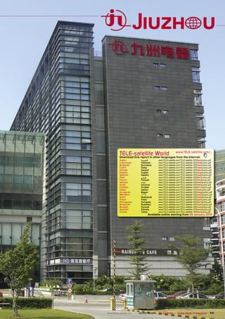 TELE-satelliteother languageswww.TELE-satellite.com/...
          Download this report in
                                  World from the Internet:
          Arabic           ‫ﺍﻟﻌﺮﺑﻴﺔ‬       www.TELE-satellite.com/TELE-satellite-1003/ara/jiuzhou.pdf
          Indonesian       Indonesia     www.TELE-satellite.com/TELE-satellite-1003/bid/jiuzhou.pdf
          Bulgarian        Български     www.TELE-satellite.com/TELE-satellite-1003/bul/jiuzhou.pdf
          Czech            Česky         www.TELE-satellite.com/TELE-satellite-1003/ces/jiuzhou.pdf
          German           Deutsch       www.TELE-satellite.com/TELE-satellite-1003/deu/jiuzhou.pdf
          English          English       www.TELE-satellite.com/TELE-satellite-1003/eng/jiuzhou.pdf
          Spanish          Español       www.TELE-satellite.com/TELE-satellite-1003/esp/jiuzhou.pdf
          Farsi            ‫ﻓﺎﺭﺳﻲ‬         www.TELE-satellite.com/TELE-satellite-1003/far/jiuzhou.pdf
          French           Français      www.TELE-satellite.com/TELE-satellite-1003/fra/jiuzhou.pdf
          Hebrew           ‫עברית‬         www.TELE-satellite.com/TELE-satellite-1003/heb/jiuzhou.pdf
          Greek            Ελληνικά      www.TELE-satellite.com/TELE-satellite-1003/hel/jiuzhou.pdf
          Croatian         Hrvatski      www.TELE-satellite.com/TELE-satellite-1003/hrv/jiuzhou.pdf
          Italian          Italiano      www.TELE-satellite.com/TELE-satellite-1003/ita/jiuzhou.pdf
          Hungarian        Magyar        www.TELE-satellite.com/TELE-satellite-1003/mag/jiuzhou.pdf
          Mandarin         中文            www.TELE-satellite.com/TELE-satellite-1003/man/jiuzhou.pdf
          Dutch            Nederlands    www.TELE-satellite.com/TELE-satellite-1003/ned/jiuzhou.pdf
          Polish           Polski        www.TELE-satellite.com/TELE-satellite-1003/pol/jiuzhou.pdf
          Portuguese       Português     www.TELE-satellite.com/TELE-satellite-1003/por/jiuzhou.pdf
          Romanian         Românesc      www.TELE-satellite.com/TELE-satellite-1003/rom/jiuzhou.pdf
          Russian          Русский       www.TELE-satellite.com/TELE-satellite-1003/rus/jiuzhou.pdf
          Swedish          Svenska       www.TELE-satellite.com/TELE-satellite-1003/sve/jiuzhou.pdf
          Turkish          Türkçe        www.TELE-satellite.com/TELE-satellite-1003/tur/jiuzhou.pdf
                                 Available online starting from 29 January 2010




www.TELE-satellite.com — 02-03/2010 — TELE-satellite — Global Digital TV Magazine               11
 