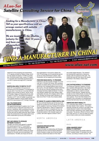 networks for the processing and transmission            ﬁrst organisations in the world to deploy the          and mobile digital television. The research
of TV signals provided by Telekom Srbija, which         DVB-T2 technology into full operational service        and development agreement is being con-
are fully digital and based on IP/MPLS architec-        across an entire transmission network. NEC             ducted under the auspices of the CRC. The
ture. During the public trials, a total of 13 digital   Corporation will be supplying the transmitters.        mobile test area will cover about 250 square
TV channels were transmitted simultaneously or                                                                 kilometres in the Ottawa, Ontario area.
one HDTV channel and eight SDTV channels.               FREEVIEW MAIN DIGITAL TV PROVIDER
                                                        Freeview is now the provider of digital TV on the      UNITED STATES
SPAIN                                                   main set in 10 million UK homes, with a growing
                                                        numbers of viewers taking up the service as the        ATSC RATIFIES MOBILE TV STANDARD
BARCELONA AREA TO SWITCH TO DTT                         switchover from analogue gathers pace around           The Advanced Television Systems Commit-
Some 161 municipalities in the province of              the country. The vast majority of viewers switching    tee in October 2009 approved a new mobile
Barcelona are to end analogue TV broadcasts by          from the old ﬁve-channel analogue set-up were          digital TV standard that will allow digital TV
January 2010. From then on, more than 600,000           choosing Freeview’s digital terrestrial TV service     broadcasters to deliver content to a broad
citizens of the counties of Osona, Garraf, Anoia,       over BSkyB’s satellite and Virgin Media’s cable        variety of mobile devices. Targeted devices
Alt Penedès, Bages and Berguedà will only able          subscription services, the company claims. More        include not only mobile phones, but also other
to watch TV via DTT. According to the National          than 18 million UK homes used Freeview on at           handheld devices and in-vehicle entertain-
Transition to DTT, 90% of Catalan households now        least one of their TV sets, the company added.         ment systems. The A/153 ATSC Mobile DTV
have satellite adapted to receive digital signals,                                                             standard is the culmination of a development
and 81.2% have access to DTT through a decoder.                                                                process that took about two and a half years.
                                                        BT VISION TO LAUNCH HYBRID DIGITAL BOX
GOL TELEVISION WITH                                     BT has conﬁrmed that the next set-top box to be        AMERICANS WANT MOBILE TV
850.000 SUBSCRIBERS                                     issued for its hybrid DTT/IPTV service “BT Vision”     U.S. consumers want mobile TV, according to
The digital terrestrial pay-TV platform Gol TV has      will be capable of receiving Freeview HD terrestrial   the Open Mobile Video Coalition. The study’s
reached the ﬁgure of 850.000 subscribers to its         channels. Michael Barry, Head of Programming           optimistic ﬁndings are contrary to the state of the
service in November 2009, according to the direc-       at BT, said that work is in progress but has not       mobile television market in the United States,
tor general of Spanish operator Mediapro. Jaume         yet decided on a ﬁrm launch date. Freeview HD          which has been hampered by slow uptake among
Roures said that the latest subscriber ﬁgure makes      broadcasts started in the Granada region and           consumers. The service, offered by Verizon Wire-
closer the achievement of the original goal of one      London, with other regions to follow in 2010.          less, AT&T and FLO TV, has not made an impact
million subscribers by the end of the season.                                                                  due to limited content and market availability.

UNITED KINGDOM                                          NORTH AMERICA
                                                                                                               LATIN AMERICA
BBC AND ARQIVA TO UPGRADE
NETWORK TO DVB-T2                                       CANADA
The BBC and Arqiva have agreed to upgrade                                                                      BRAZIL
the relevant parts of the DTT transmission              CANADIAN BROADCASTERS
network to DVB-T2. The new technology will              TEST DIGITAL SFN                                       ARIMA AWARDED ISDB-T
deliver an increase in capacity of 67% to the           Rohde & Schwarz is collaborating with Moseley          MOBILE TV CONTRACT
BBC’s Multiplex B, efﬁciently creating the space        Broadcast and the Communications Research              Arima Communications has landed orders for
needed for UK public service broadcasters’ HD           Centre Canada to create one of the ﬁrst single-        ISDB-T enabled mobile TV handsets from Sony
transmissions. The BBC and Arqiva will be the           frequency network test beds for ATSC ﬁxed              Ericsson, according to industry sources. The


                                                                         www.TELE-satellite.com — 02-03/2010 — TELE-satellite — Global Digital TV Magazine    115
 