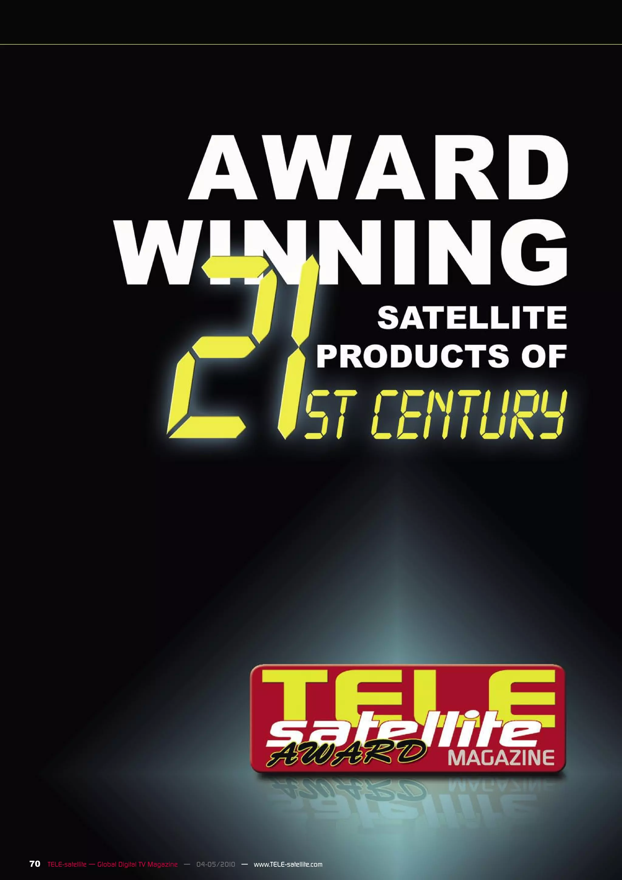 70 TELE-satellite — Global Digital TV Magazine — 04-05/2010 — www.TELE-satellite.com
 