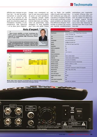 �������������������������������        �������� ����� ����������� ����                     ����� ��� ������� ���� ���������            ������������ ����� ����������
����� ����� �� ��� ���� ��� �������    ����� ��� ���� ����� ������ �������                 �������������������������������             ��� ������� ��������� ����� ����
����������� ���� ��������� �������     ��� �������� ��� ������ ��������� ���               �������������������������������             ���������������������������������
������ ���� ��� ������� ���� ����      ��� ��������� �������� �������                      �������������������������������             ����� ���� ������� ��� ������� ����
��� ���� ����� ������������ ������     ����������� ���� �������� ������ ���                ��������������������������������            �� ��������� �������� ����������
������ ���� ���������� ������ ����     ������������������������������                      �����������������������������               ������ ������ ��������� ��� �������
����������������������������������     ������� ��� ������������� �������                   ����������������������������������          ���� ��� ����� ������ ��������� ���
������������� ����� ���������          ����������� ��� ����� ���������                     ������� ��� �������� ���� �������           �������� ����� ����� �� ����� �����
�� ��� ��� ����� ������ ���������      ����� ������ ���� ������� �������                   ���� �������� ���������������               ����������

                                Avis d’expert                                                                      TECHNICAL
    +                                                                                                                          DATA
    Deux tuners satellite, un tuner numérique ter-                                          Distributor             Technomate Ltd, Unit 11 Nobel Road, Edmonton,
  restre, grande connectivité, disque dur à grande                                                                  London, N18 3BH, UK
  capacité et compatibilité USB, Economie d’éner-                                           Tel.                    +44 20 8884 0545 / + 44 20 8884 0701
  gie en mode veille.
                                                                                            Fax                     +44 20 8884 0275

    -                                                            Andy Middleton
                                                                                            Homepage                www.technomate.com
    Cas occasionnels de confusion dans le sys-                     TELE-satellite           email                   info@technomate.com
  tème d’enregistrement, certains menus plus                         Test Center
                                                                             UK             Model                   TM-7100 HD Triple Tuner PVR
  difficiles qu’exigé pour naviguer. Manuel élé-
  mentaire                                                                                  Satellites              64

                                                                                            SCPC compatible         Yes


                                ENERGY
                                                                                            USALS                   Yes

                                                                                            DiSEqC                  1.0/1.1/1.2/1.3
                                  DIAGRAM
                                                                                            Scart connectors        2

                                                                                            Symbol rates            DVB-S: 2000-45000

                                                                                            DVB-S2                  10000-30000 (QPSK & 8PSK)
                 Apparent Power        Mode                 Apparent   Active   Factor      Terrestrial range       170-230 & 470-862Mhz
                                       Normal StandBy       36 W       18 W     0.5
                                       Power Save StandBy    4W         1W      0.25        Carrier modes           2K & 8K hierarchical/non-hierarchical
                                       Reception            55 W       28 W     0.51
                                       PVR                  59 W       32 W     0.54        MPEG2 modes             MPEG-2, MPEG-4, H.264

                                                                                            Audio outputs           2 (left & right)
                 Active Power                                                               Video outputs           Composite, Component, HDMI, RF modulator

                                                                                            Resolutions             1080i, 720p, 576i, 570p

                                                                                            UHF output              Yes

                                                                                            0/12 volt output        No

                                                                                            Digital audio output    S/PDIF

                                                                                            EPG                     Yes

                                                                                            C/Ku-band compatible    Yes
Mode veille à deux reprises: la première fois en mode de veille normale, la
                                                                                            Power supply            100-250V AC, 50/60Hz
seconde fois avec l’option d’économie d’énergie activée




                                                                                   www.TELE-satellite.com — 04-05/2010 —     TELE-satellite — Global Digital TV Magazine   23
 