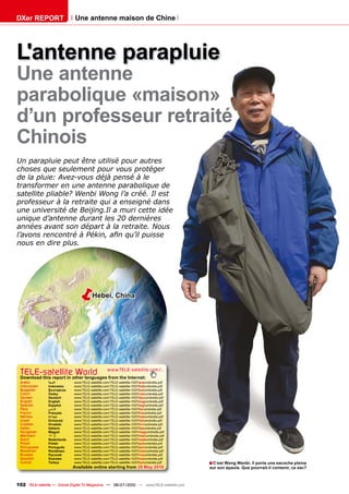 DXer REPORT                   Une antenne maison de Chine




L'antenne parapluie
Une antenne
parabolique «maison»
d’un professeur retraité
Chinois
Un parapluie peut être utilisé pour autres
choses que seulement pour vous protéger
de la pluie: Avez-vous déjà pensé à le
transformer en une antenne parabolique de
satellite pliable? Wenbi Wong l’a créé. Il est
professeur à la retraite qui a enseigné dans
une université de Beijing.Il a muri cette idée
unique d’antenne durant les 20 dernières
années avant son départ à la retraite. Nous
��������������������������������������������
nous en dire plus.




                             �          Hebei, China




 TELE-satellite World                             www.TELE-satellite.com/...
 Download this report in other languages from the Internet:
 Arabic         �������      www.TELE-satellite.com/TELE-satellite-1007/ara/umbrella.pdf
 Indonesian     Indonesia    www.TELE-satellite.com/TELE-satellite-1007/bid/umbrella.pdf
 Bulgarian      ���������    www.TELE-satellite.com/TELE-satellite-1007/bul/umbrella.pdf
 Czech          �����        www.TELE-satellite.com/TELE-satellite-1007/ces/umbrella.pdf
 German         Deutsch      www.TELE-satellite.com/TELE-satellite-1007/deu/umbrella.pdf
 English        English      www.TELE-satellite.com/TELE-satellite-1007/eng/umbrella.pdf
 Spanish        Español      www.TELE-satellite.com/TELE-satellite-1007/esp/umbrella.pdf
 Farsi          � ����       www.TELE-satellite.com/TELE-satellite-1007/far/umbrella.pdf
 French         Français     www.TELE-satellite.com/TELE-satellite-1007/fra/umbrella.pdf
 Hebrew         �����        www.TELE-satellite.com/TELE-satellite-1007/heb/umbrella.pdf
 Greek          ��������     www.TELE-satellite.com/TELE-satellite-1007/hel/umbrella.pdf
 Croatian       ��������     www.TELE-satellite.com/TELE-satellite-1007/hrv/umbrella.pdf
 Italian        Italiano     www.TELE-satellite.com/TELE-satellite-1007/ita/umbrella.pdf
 Hungarian      ������       www.TELE-satellite.com/TELE-satellite-1007/mag/umbrella.pdf
 Mandarin       ��           www.TELE-satellite.com/TELE-satellite-1007/man/umbrella.pdf
 Dutch          Nederlands   www.TELE-satellite.com/TELE-satellite-1007/ned/umbrella.pdf
 Polish         ������       www.TELE-satellite.com/TELE-satellite-1007/pol/umbrella.pdf
 Portuguese     Português    www.TELE-satellite.com/TELE-satellite-1007/por/umbrella.pdf
 Romanian       Românesc     www.TELE-satellite.com/TELE-satellite-1007/rom/umbrella.pdf
 Russian        �������      www.TELE-satellite.com/TELE-satellite-1007/rus/umbrella.pdf
 Swedish        �������      www.TELE-satellite.com/TELE-satellite-1007/sve/umbrella.pdf
 Turkish        ������       www.TELE-satellite.com/TELE-satellite-1007/tur/umbrella.pdf   � C‘est Wong Wenbi. Il porte une sacoche pleine
                             Available online starting from �����������                    sur son épaule. Que pourrait-il contenir, ce sac?



102 TELE-satellite — Global Digital TV Magazine — 06-07/2010 — www.TELE-satellite.com
 