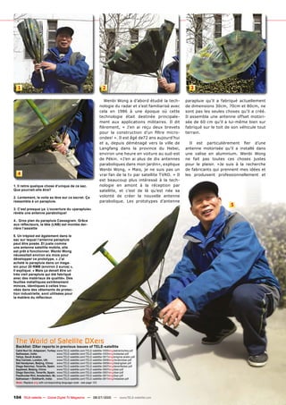 1                                                                     2                                                 3

                                                                       Wenbi Wong a d’abord étudié la tech-            parapluie qu’il a fabriqué actuellement
                                                                     nologie du radar et s’est familiarisé avec        �������������������������������������
                                                                     cela en 1986 à une époque où cette                sont pas les seules choses qu’il a créé.
                                                                     technologie était destinée principale-            Il assembla une antenne offset motori-
                                                                     ment aux applications militaires. Il dit          sée de 60 cm qu’il a lui-même bien sur
                                                                     ���������� �� ����� ��� ����� ����� ��������      fabriqué sur le toit de son véhicule tout
                                                                     ����� ��� ������������� ����� ������ ������       terrain.
                                                                     ondes! ». Il est âgé de72 ans aujourd’hui
                                                                     ��� ��� ������� ��������� ����� ��� ������ ���      ��� ���� ����������������� ���� ������
                                                                     ��������� ����� ��� ��������� ��� �������         antenne motorisée qu’il a installé dans
                                                                     environ une heure en voiture au sud-est           une valise en aluminium. Wenbi Wong
                                                                     ��� ������� ������ ��� ����� ��� ���� ���������   ne fait pas toutes ces choses justes
                                                                     ����������������������������������������          ����� ��� ��������� ���� ����� �� ��� ����������
                                                                     ������ ������ �� ������ ��� ��� ����� ���� ���    de fabricants qui prennent mes idées et
  4                                                                  vrai fan de la tv par satellite TVRO. » Il        les produisent professionnellement et
                                                                     est beaucoup plus intéressé à la tech-
1. Il retire quelque chose d’unique de ce sac.                       nologie en amont à la réception par
Que pourrait-elle être?                                              ����������� ��� ������ ��� ��� ������� ���� ���
2. Lentement, le voile se lève sur ce secret. Ça                     volonté de créer la nouvelle antenne
ressemble à un parapluie.                                            parabolique. Les prototypes d’antenne
                                                                                                                                                 5
3. C‘est presque ça. L‘ouverture du «parapluie»
révèle une antenne parabolique!

4.. Gros plan du parapluie Cassegrain. Grâce
���������������������������������������������
rière l‘assiette

5. Un trépied est également dans le
sac sur lequel l‘antenne parapluie
peut être posée. Et juste comme
une antenne satellite mobile, elle
est prêt à fonctionner. Wenbi Wong
nécessitait environ six mois pour
développer ce prototype. « J‘ai
acheté le parapluie dans un maga-
�������������������������������������
Il explique: « Mais ça devait être un
très vieil parapluie qui été fabriqué
avec des matériaux de qualité». Des
feuilles métalliques extrêmement
minces, identiques à celles trou-
vées dans des vêtements de protec-
tion industrielle, sont utilisées pour
�������������������������




 The World of Satellite DXers
 Backlist: DXer reports in previous issues of TELE-satellite
 Cahit Nuri Or, Adapazari, Turkey: www.TELE-satellite.com/TELE-satellite-1005/eng/astrainturkey.pdf
 Satheesan, India:                 www.TELE-satellite.com/TELE-satellite-1003/eng/indiadxer.pdf
 Yahya, Saudi Arabia:              www.TELE-satellite.com/TELE-satellite-0911/eng/enigma-arabic.pdf
 Roy Carman, London, UK:           www.TELE-satellite.com/TELE-satellite-0909/eng/londondxer.pdf
 Sat Handyman, Beijing, China: www.TELE-satellite.com/TELE-satellite-0909/eng/beijingdxer.pdf
 Diego Sanchez, Tenerife, Spain: www.TELE-satellite.com/TELE-satellite-0907/eng/tenerifedxer.pdf
 Applesat, Beijing, China:         www.TELE-satellite.com/TELE-satellite-0907/eng/dxer.pdf
 Diego Sanchez, Tenerife, Spain: www.TELE-satellite.com/TELE-satellite-0901/eng/dxer.pdf
 Feedhunter Rini, Amsterdam, NL: www.TELE-satellite.com/TELE-satellite-0811/eng/dxer.pdf
 Satheesan + Siddharth, India:     www.TELE-satellite.com/TELE-satellite-0811/eng/indiadxer.pdf
 Note: Replace eng with corresponding language code - see page 123




104 TELE-satellite — Global Digital TV Magazine — 06-07/2010 — www.TELE-satellite.com
 