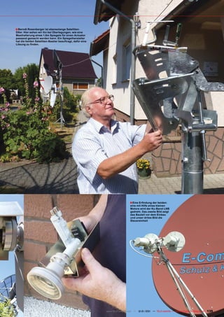 ■ Berndt Rosenberger ist ebensolange Satelliten-
DXer. Hier sehen wir ihn bei Überlegungen, wie eine
Masthalterung eines 1.8m Spiegels für einen Actuator
passend gemacht werden kann. Ein Spiegelhersteller
hat die beiden Satelliten-Bastler beauftragt, dafür eine
Lösung zu finden.




                                                                              ■ Eine Erfindung der beiden:
                                                                              eine mit Hilfe eines kleinen
                                                                              Motors wird der Ku-Band-LNB
                                                                              gedreht. Das zweite Bild zeigt
                                                                              das Bauteil vor dem Einbau
                                                                              und unser drites Bild die
                                                                              Steuereinheit




                                                           www.TELE-satellite.com — 12-01/201 — TELE-satellite — Global Digital TV Magazine
                                                                                            1                                                 135
 