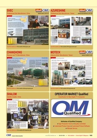 SVEC                                                                              AZURESHINE
Professional Dish Manufacturer, China                          www.svec.com.cn    Professional Dish Manufacturer, Taiwan                          www.azureshine.com.tw




www.TELE-satellite.com/TELE-satellite-1003/eng/svec.pdf                           www.TELE-satellite.com/TELE-satellite-0707/eng/azureshine.pdf




CHANGHONG                                                                         MOTECK
Receiver and TV Manufacturer, China                                               Antenna Motor Manufacturer, Taiwan                                   www.moteck.com




www.TELE-satellite.com/TELE-satellite-1003/eng/changhong.pdf                      www.TELE-satellite.com/TELE-satellite-0707/eng/moteck.pdf




SHALOM                                                                                     OPERATOR MARKET Qualiﬁed
Satellite Installer, China                                                                          Classiﬁcation for Best Digital TV Companies




                                                                                                          Attributes of Qualiﬁed Company:
                                                                                                  ■ High Production Volume ■ Quality Controlled
                                                                                        ■ Customized Product Case ■ Customized Product Software
                                                                                                                     ■ Aftersale Service
www.TELE-satellite.com/TELE-satellite-0911/eng/shalom.pdf




           – Operator Market Qualiﬁed                                    www.TELE-satellite.com — 02-03/201 — TELE-satellite — Global Digital TV Magazine
                                                                                                          1                                                       123
 