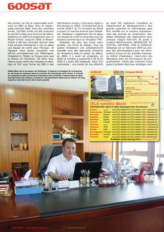 des ventes, Ian Wu le responsable hard-               distributeurs locaux.» Une autre région a                                      au total 100 ingénieurs travaillent au
ware en R&D et Bean Zhou le respon-                   été ajoutée en 2009: L’introduction de la                                      Département du développement.» leur
sable software R&D. Dans leur première                norme ISDB-T de TV terrestre au Brésil                                         grande expertise en informatique peut
année, 210.000 unités ont été produites               a ouvert ce marché énorme pour Global-                                         être vériﬁée sur le nombre impression-
et ont été livrées sous la forme de démo-             sat. Globalsat a également mis en place                                        nant des accords de coopération: Glo-
dulateurs en OEM principalement pour le               une équipe de vente en Australie pour les                                      balsat développe des applications pour
Moyen-Orient. Jusqu’en 2008, le Moyen-                besoins commerciaux du récepteur TNT.                                          presque chaque fabricant de puces y
Orient a été leur principal marché cible                Globalsat est plus que toute autre                                           compris NXP/Conexant, BROADCOM, ST,
mais ensuite l’entreprise a mis en place              société, une ﬁrme de design. Tous les                                          FUJITSU, NATIONAL CHIP et SUNPLUS.
une équipe de vente pour l’Europe. «À                 quatre fondateurs ont précédemment                                             Globalsat est un fabricant OEM qui pro-
l’époque nous avons concentré nos                     travaillé avec des fabricants similaires                                       duit des démodulateurs pour les distri-
efforts principalement sur l’Allemagne,               de récepteurs dans le passé. Au début,                                         buteurs locaux et les grandes marques.
l’Angleterre, l’Italie, la Turquie ainsi que          en 2004, il y avait six employés; en                                           Le métier d’opérateur, c’est-à-dire des
la Russie et l’Ukraine», dit Alvin Sun,               2005 ce nombre a augmenté à 20 et en                                           décodeurs pour les fournisseurs de pro-
«Nous avons vendu des récepteurs satel-               2010 il y avait 200 employés. Alvin Sun                                        grammation, n’était pas vraiment inclus
lites et TNT sous forme de OEM à des                  commente : «La moitié de nos effectifs                                         jusqu’à présent dans leur stratégie com-


■ Mike Miao est le fondateur de Globalsat. Il élabore la stratégie de l‘entreprise     GLOBALSAT                                                                              Company Details
et, est toujours impliqué dans la conduite de l‘entreprise vers l‘avant. Il a réussi   Receiver Mass Manufacturer, China                               www.globalsatdvb.com
en quelques années seulement d‘existence de la société à l‘élever dans la ligue                                                                                               Engineers in Research & Development | Total Number of Employees
des fabricants de millions d‘unités et, est maintenant déterminé à l‘élever au rang                                                                                                                        ▼                               ▼
                                                                                                                                                                              0.............................. 125 ................................ 250
supérieur des fabricants de la haute qualité.                                                                                                                                 Average Turnover (Previous, This, Next Year Estimates)
                                                                                                                                                                                                                                   ▼
                                                                                                                                                                              0................................ 75 ................. 150 Mio US$

                                                                                                                                                                              Production Certiﬁcates
                                                                                                                                                                              RoHS, FCC, UL, CE, DVB, ISO
                                                                                                                                                                              Main Products
                                                                                                                                                                              Receiver for HDTV and SDTV in DVB-S/S2, DVB-T, DVB-C, ISDB-
                                                                                                                                                                              T, HD+, CI+ and HbbTV, Multimedia Receiver, IPTV Boxes, Media
                                                                                                                                                                              Player

                                                                                       www.TELE-satellite.com/TELE-satellite-1103/eng/globalsat.pdf




                                                                                       TELE-satellite World                                                                               www.TELE-satellite.com/...
                                                                                       Download this report in other languages from the Internet:
                                                                                       Arabic                                ‫ﺍﻟﻌﺮﺑﻴﺔ‬                  www.TELE-satellite.com/TELE-satellite-1103/ara/globalsat.pdf
                                                                                       Indonesian                            Indonesia                www.TELE-satellite.com/TELE-satellite-1103/bid/globalsat.pdf
                                                                                       German                                Deutsch                  www.TELE-satellite.com/TELE-satellite-1103/deu/globalsat.pdf
                                                                                       English                               English                  www.TELE-satellite.com/TELE-satellite-1103/eng/globalsat.pdf
                                                                                       Spanish                               Español                  www.TELE-satellite.com/TELE-satellite-1103/esp/globalsat.pdf
                                                                                       French                                Français                 www.TELE-satellite.com/TELE-satellite-1103/fra/globalsat.pdf
                                                                                       Hebrew                                ‫עברית‬                    www.TELE-satellite.com/TELE-satellite-1103/heb/globalsat.pdf
                                                                                       Chinese                               中文                       www.TELE-satellite.com/TELE-satellite-1103/man/globalsat.pdf
                                                                                       Polish                                Polski                   www.TELE-satellite.com/TELE-satellite-1103/pol/globalsat.pdf
                                                                                       Portuguese                            Português                www.TELE-satellite.com/TELE-satellite-1103/por/globalsat.pdf
                                                                                       Russian                               Русский                  www.TELE-satellite.com/TELE-satellite-1103/rus/globalsat.pdf
                                                                                       Turkish                               Türkçe                   www.TELE-satellite.com/TELE-satellite-1103/tur/globalsat.pdf
                                                                                                                                                  Available online starting from 28 January 2011




92 TELE-satellite — Global Digital TV Magazine — 02-03/201 — www.TELE-satellite.com
                                                         1
 